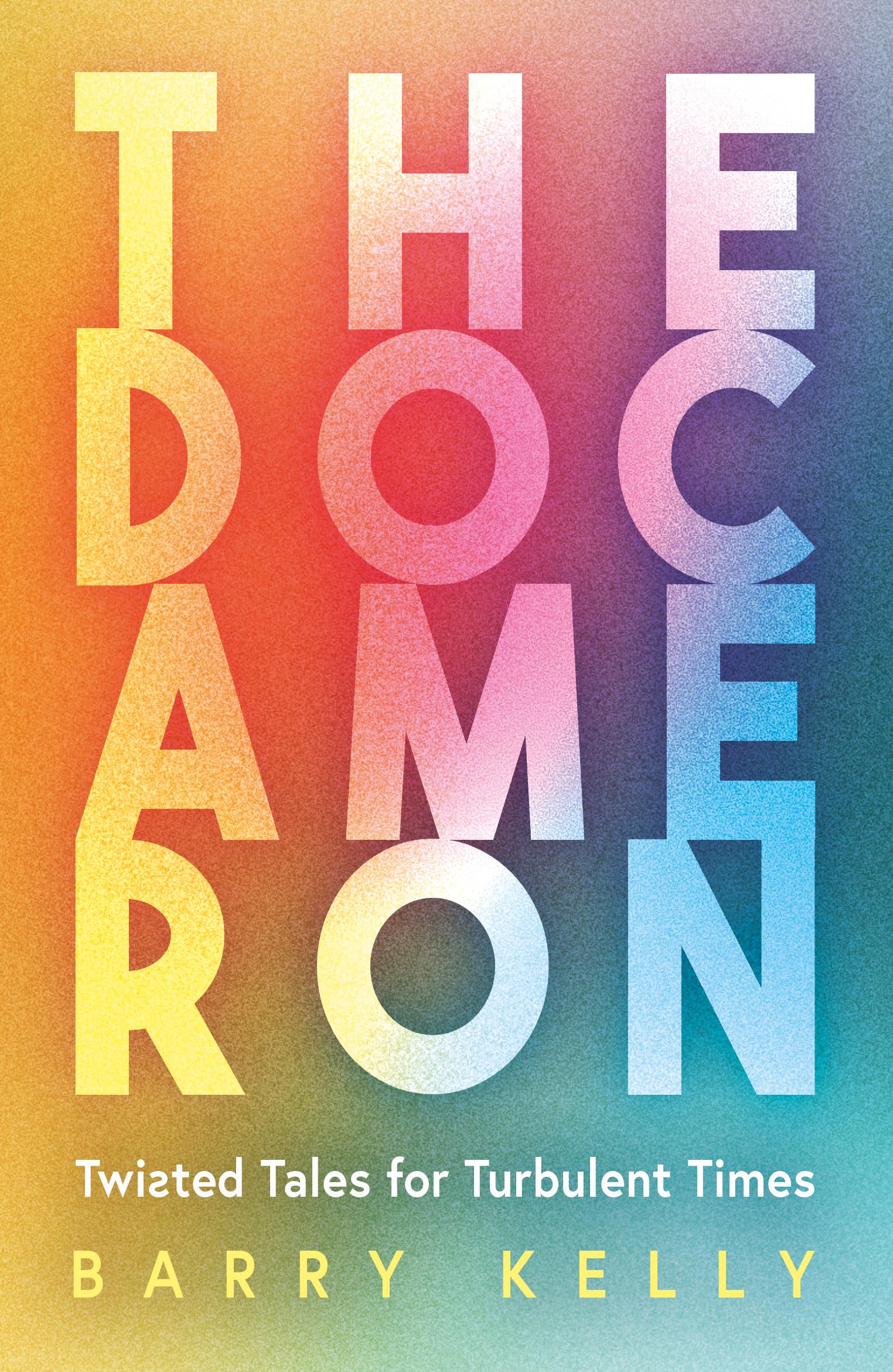 THE DOCAMERON: Twisted Tales for Turbulent Times