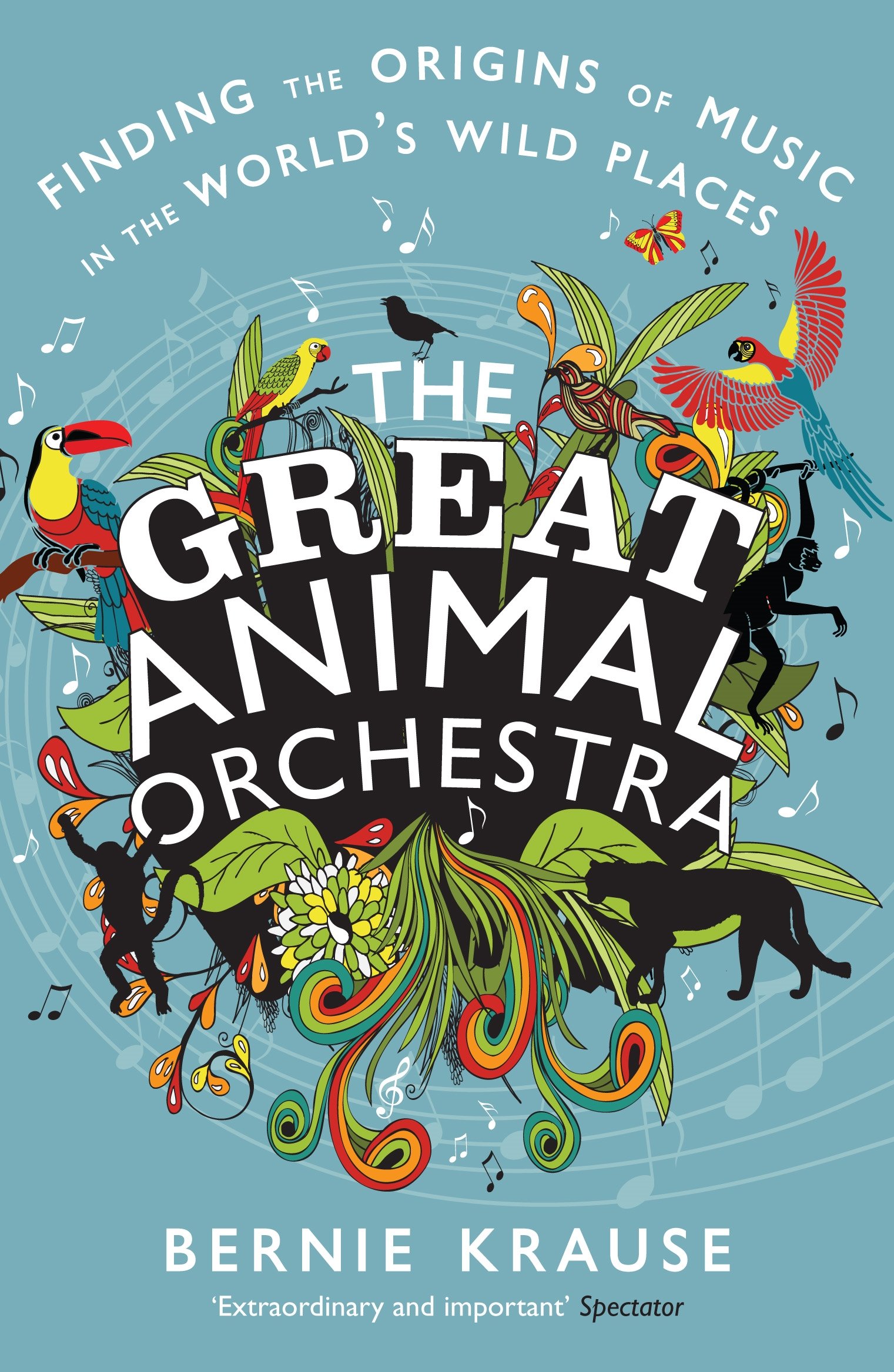 Buy The Great Animal Orchestra: Finding the Origins of Music in the World's Wild Places — BookShops.in