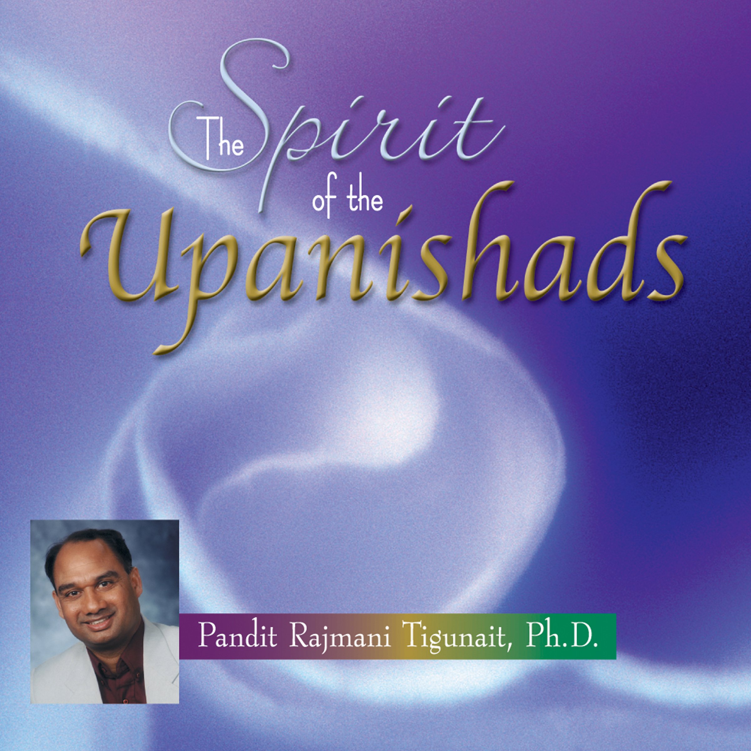 The Spirit of the Upanishads