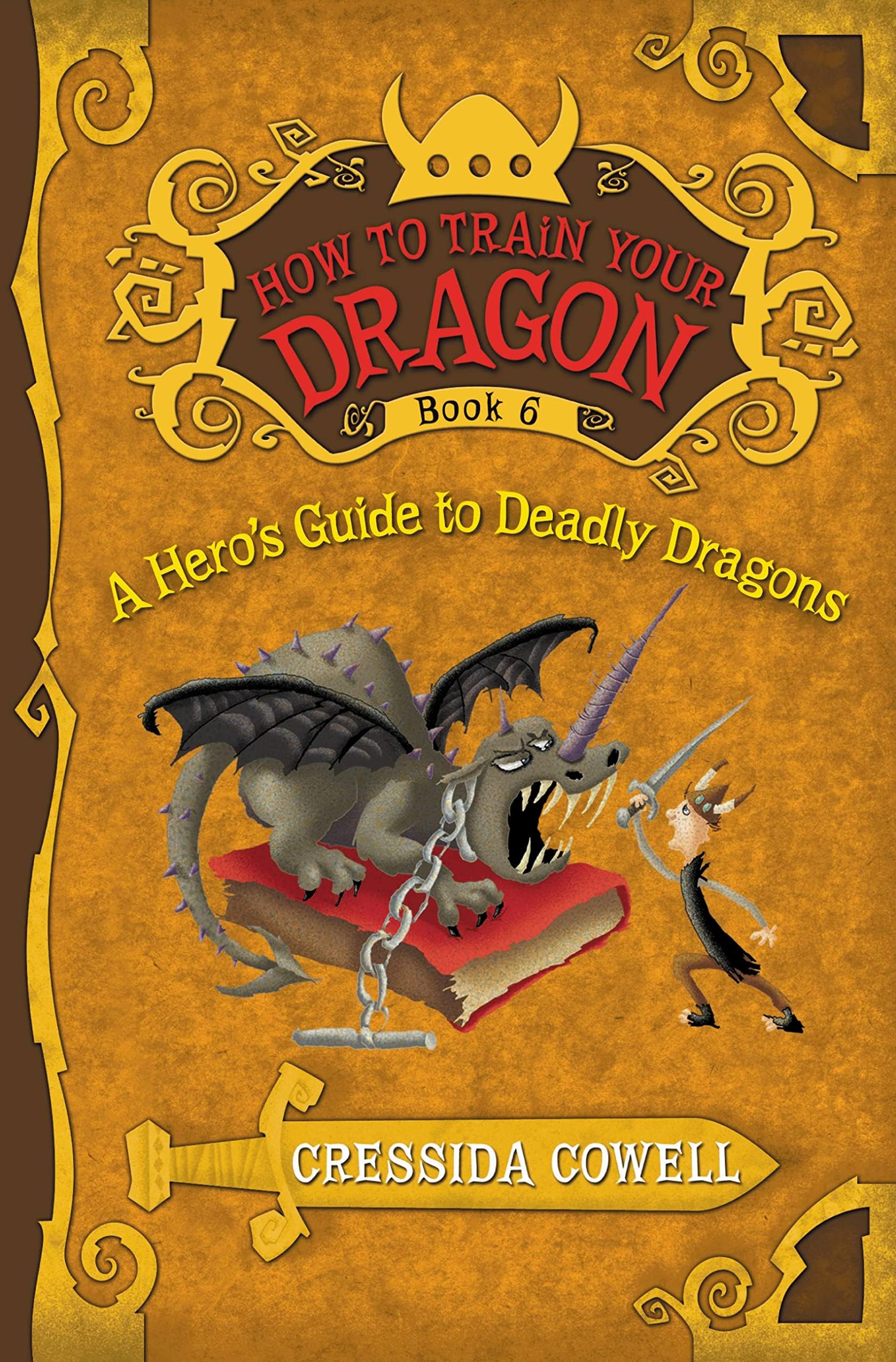 A Hero's Guide to Deadly Dragons (How to Train Your Dragon, Book 6)