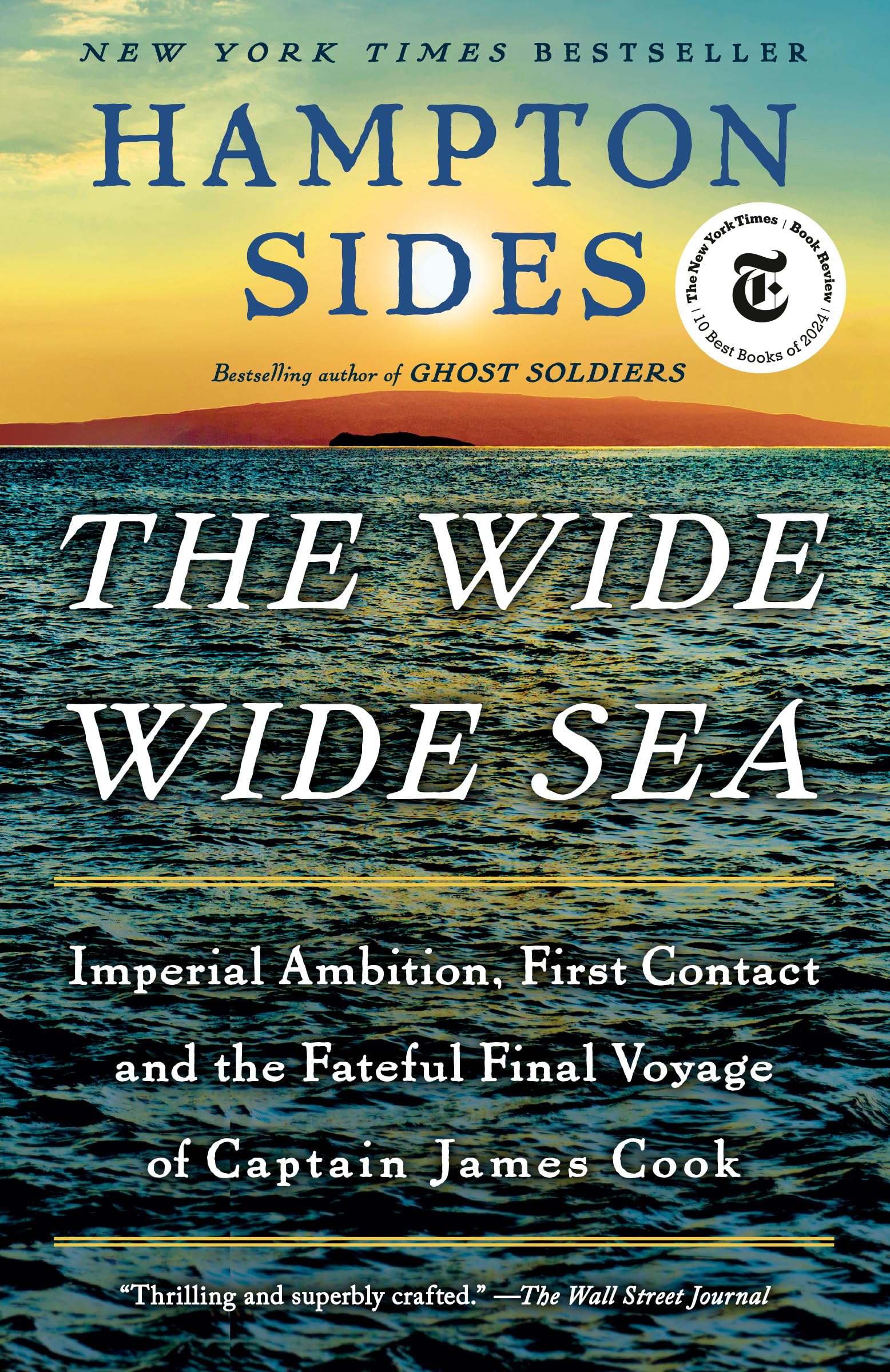 The Wide Wide Sea: Imperial Ambition, First Contact and the Fateful Final Voyage of Captain James Cook