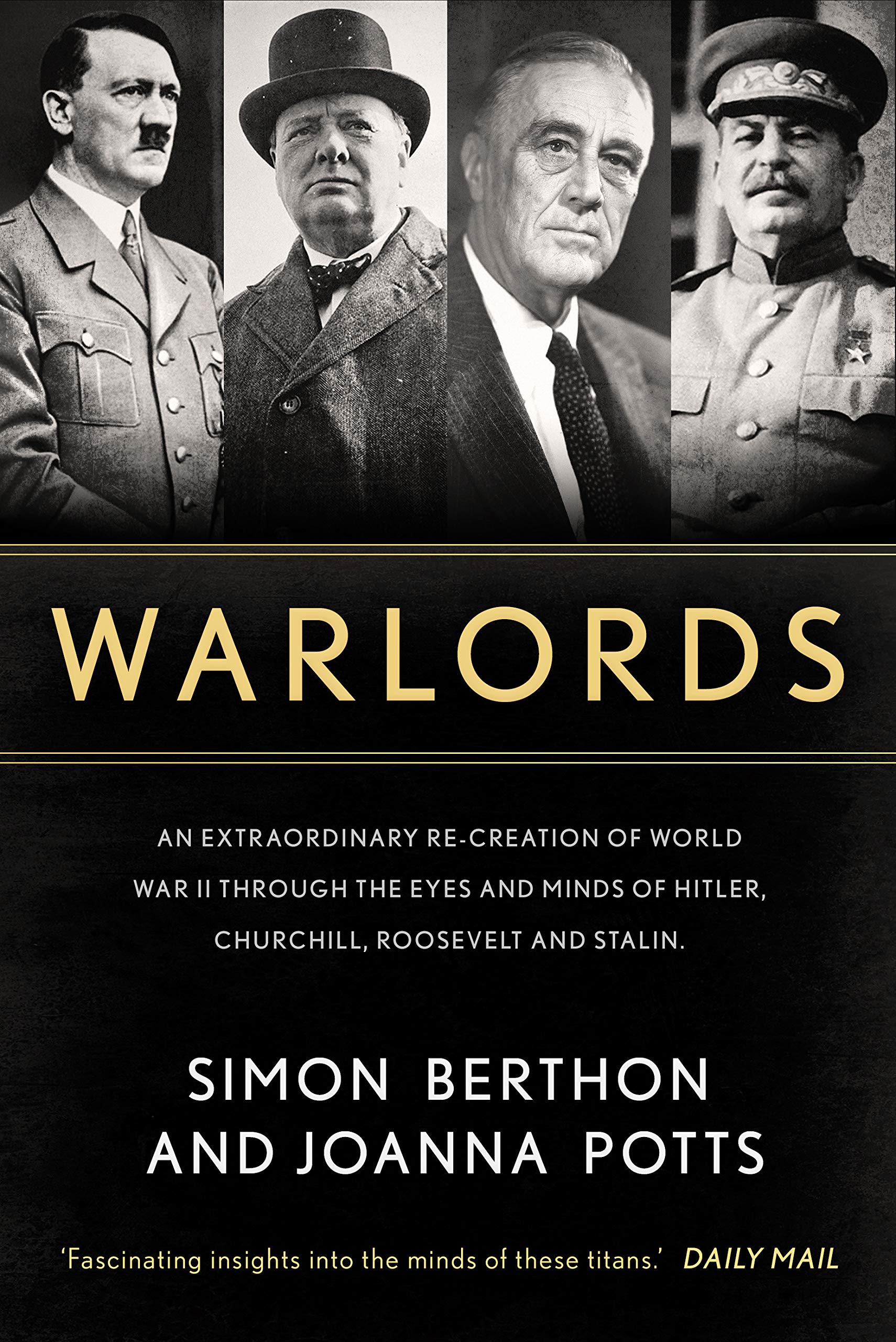 Warlords: An extraordinary re-creation of World War II through the eyes and minds of Hitler, Churchill, Roosevelt and Stalin