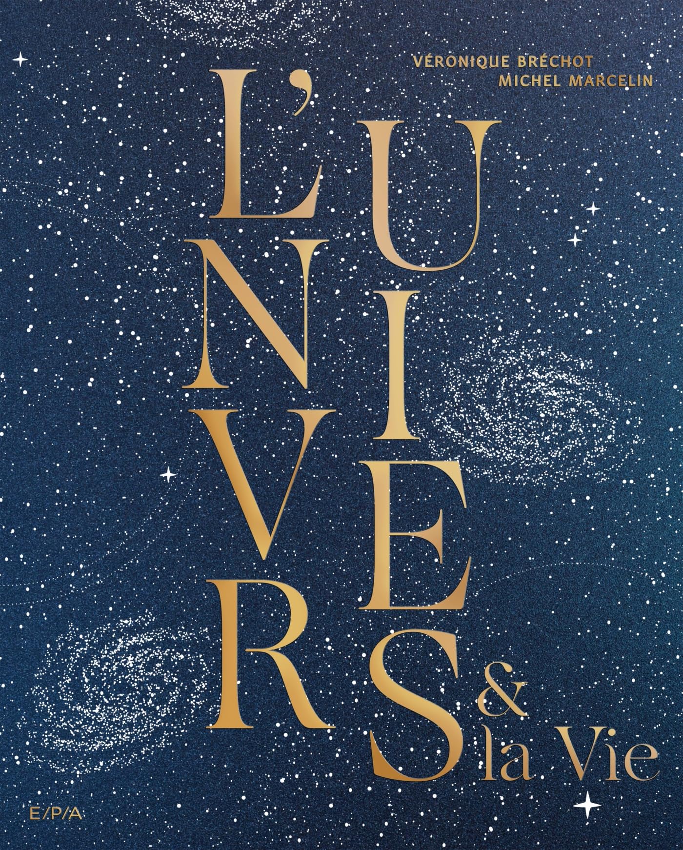 L'Univers et la Vie au coin du feu : Votre lecture détente pour comprendre les secrets de la Nature