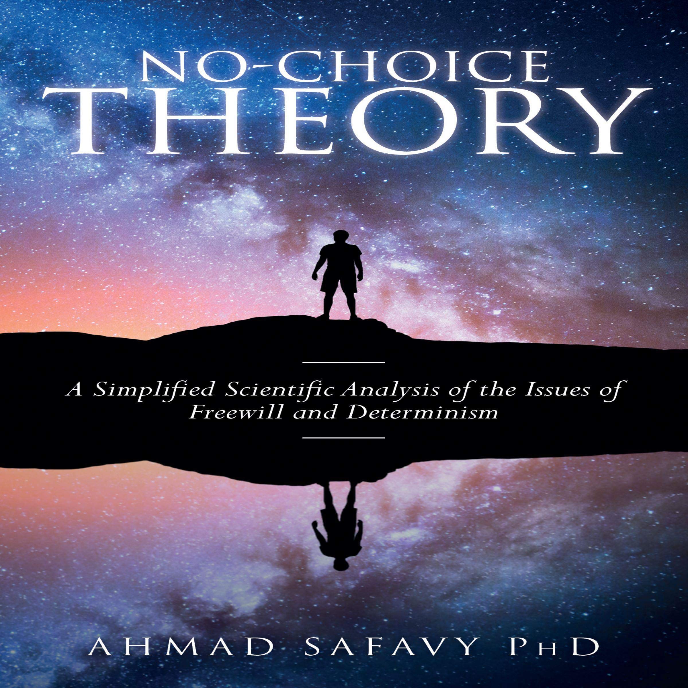 Cover art for No-Choice Theory: A Simplified Scientific Analysis of the Issues of Free Will and Determinism