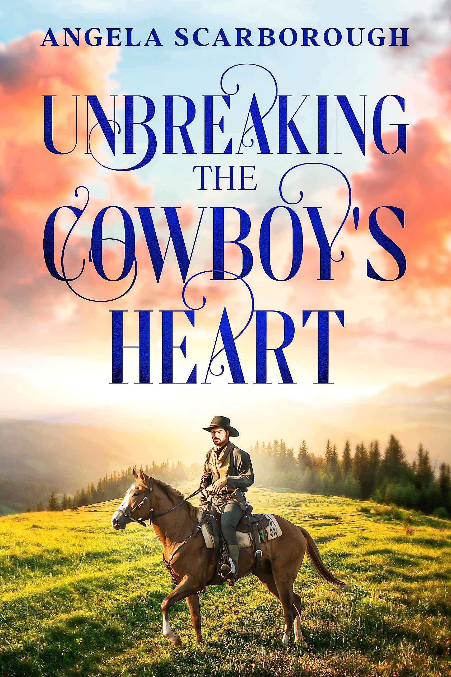 Unbreaking the Cowboy's Heart: A Second Chance Cowboy Sweet Romance (Whispering Willow Sweet Romance)