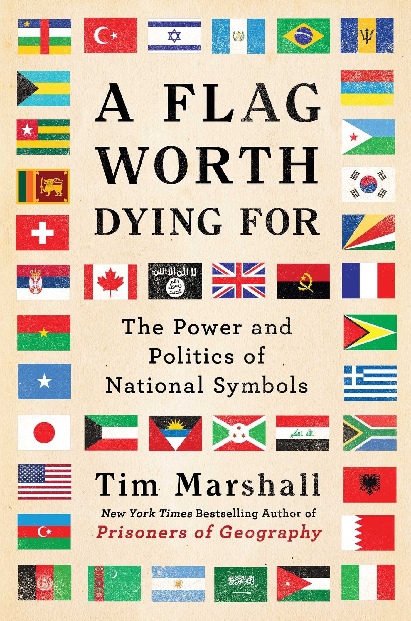 Worth Dying for - The Power and Politics of Flags