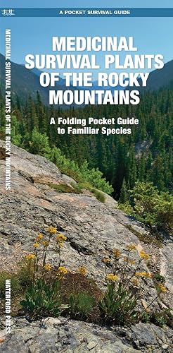 Medicinal Survival Plants of the Rocky Mountains: A Folding Pocket Guide to Familiar Species (Outdoor Skills and Preparedness)