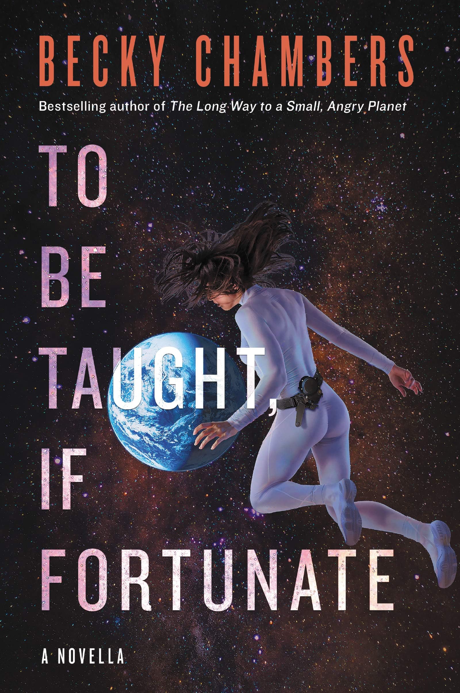 To Be Taught, If Fortunate: A Hugo Award-Nominated Science Fiction Novella of Space Exploration Fifteen Light-Years from Home