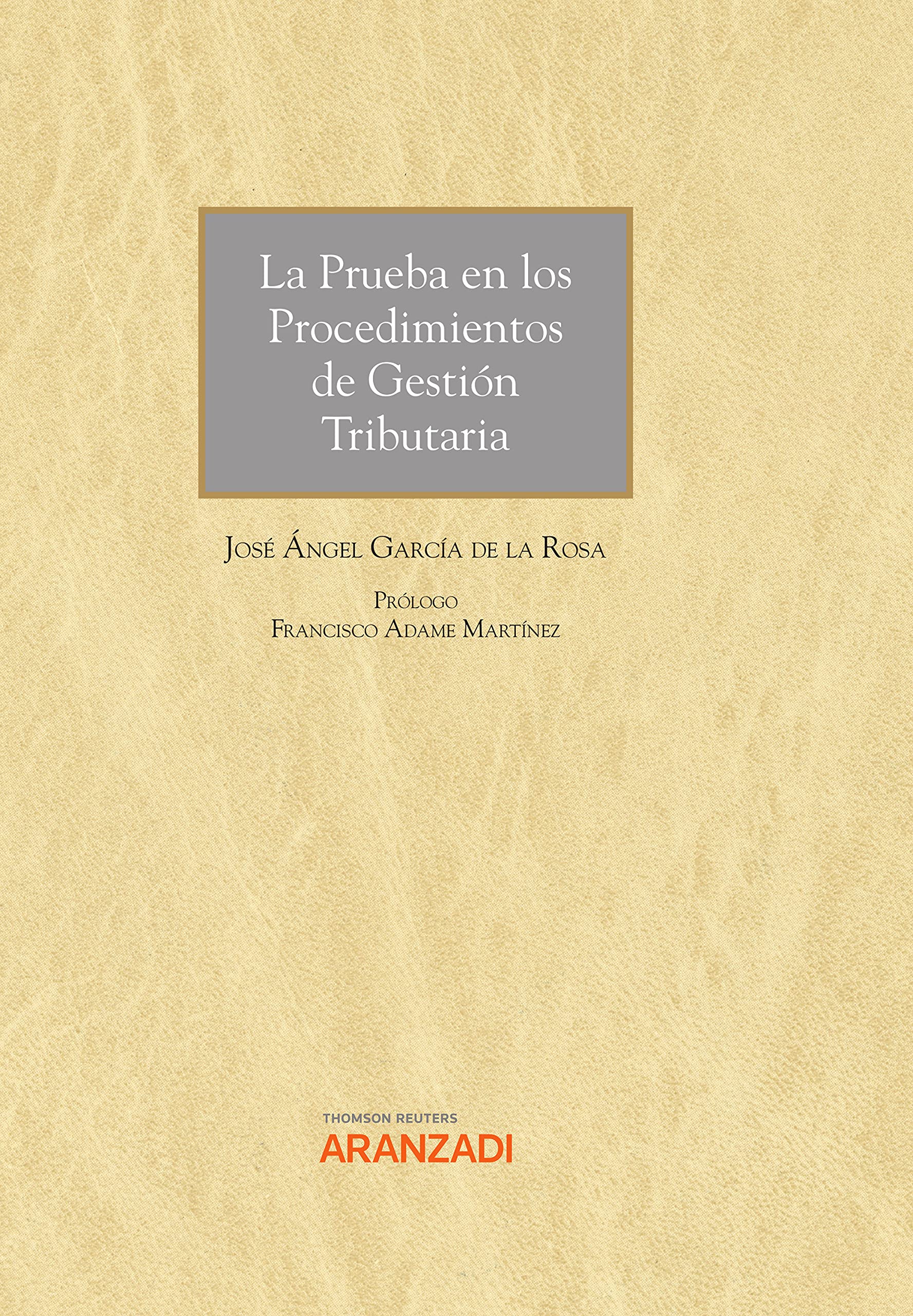 La Prueba en los Procedimientos de Gestión Tributaria (Gran Tratado)