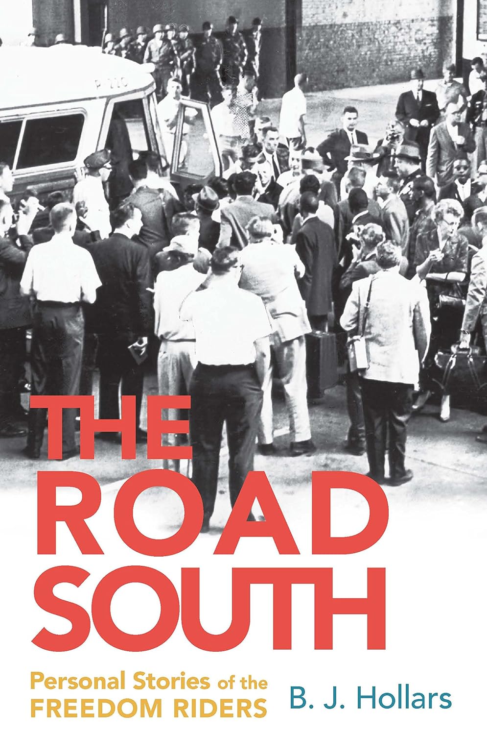 The Road South: Personal Stories of the Freedom Riders