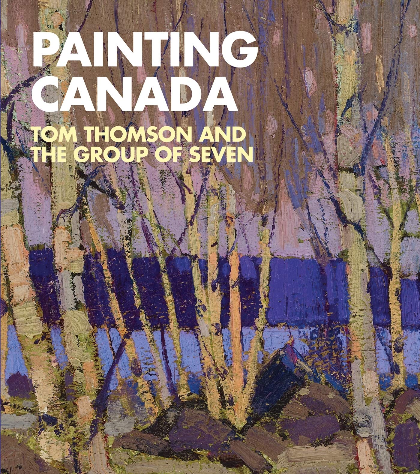 Painting Canada: Tom Thomson and the Group of Seven