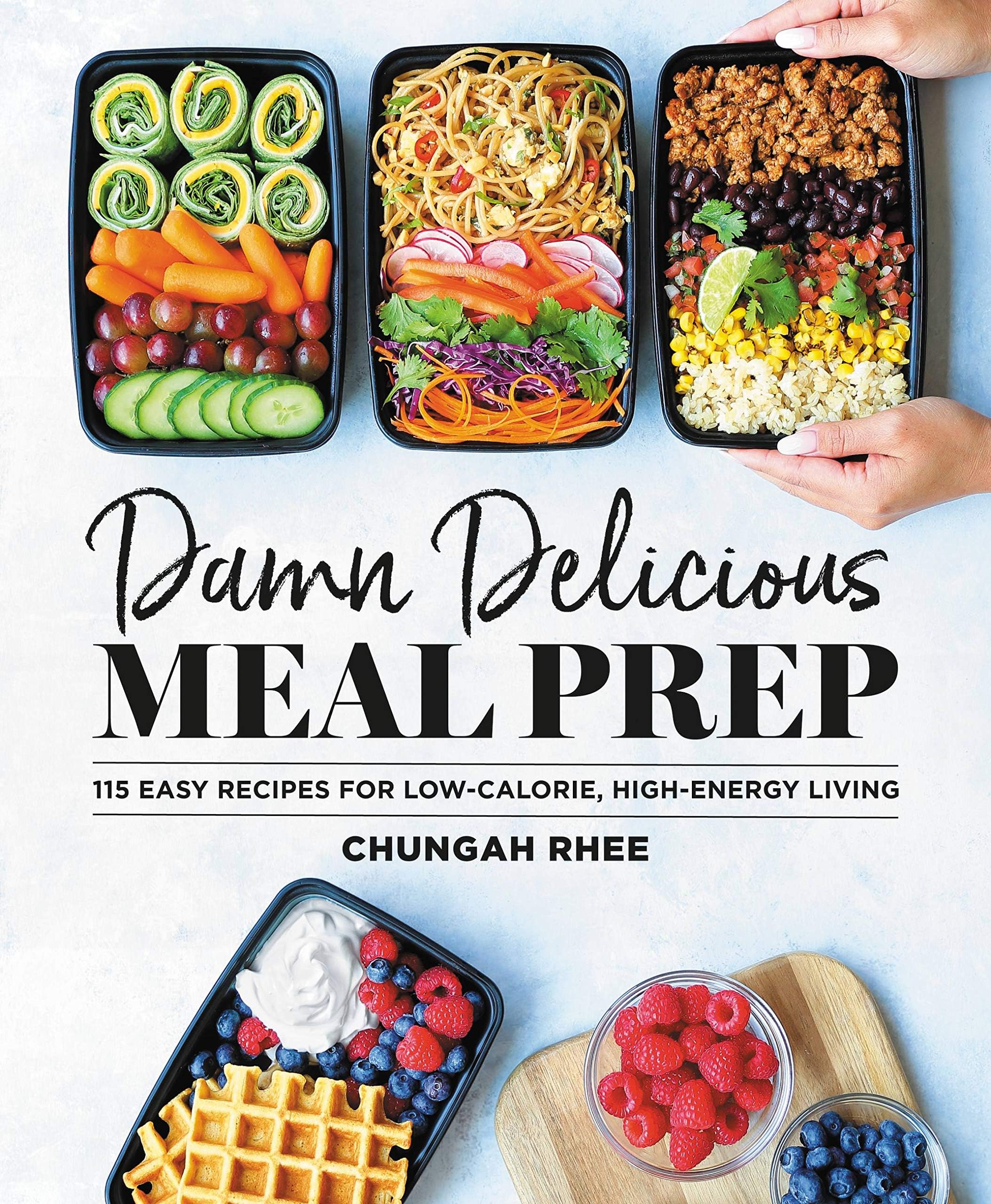 Damn Delicious Meal Prep: 115 Easy Recipes for Low-Calorie, High-Energy Living Kindle Edition
