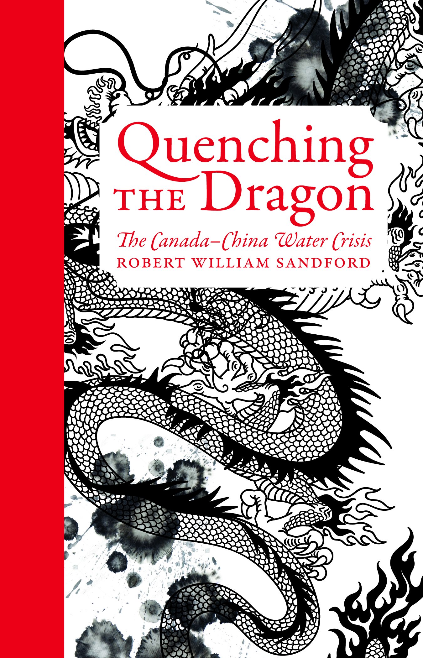 Buy Quenching the Dragon: The Canada-China Water Crisis - An RMB Manifesto — BookShops.in