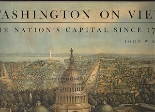 Washington on View: The Nation's Capital Since 1790