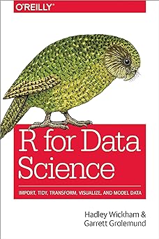 R para data science: importar, ordenar, transformar, visualizar y modelar datos