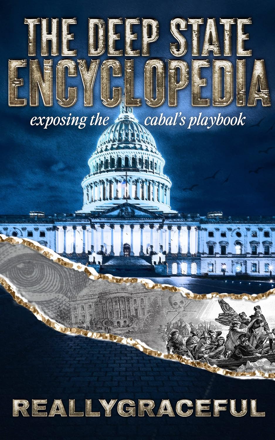 THE DEEP STATE ENCYCLOPEDIA Exposing the Cabal's Playbook