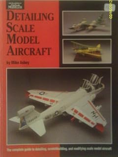 Detailing Scale Model Aircraft (Scale Modeling Handbook, 18)