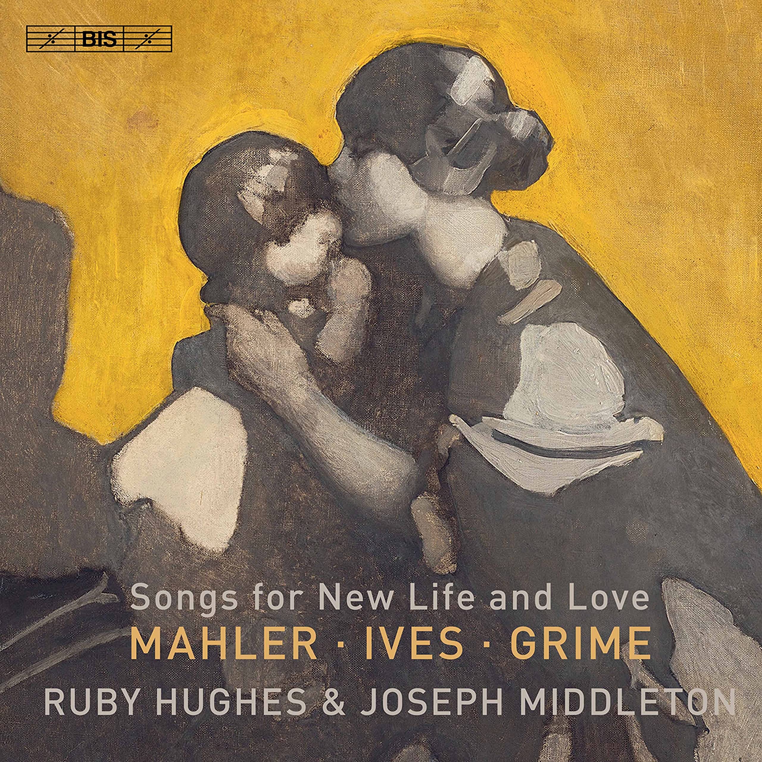 Songs for New Life and Love: Mahler, Ives, Grime by Ruby Hughes / Joseph...
