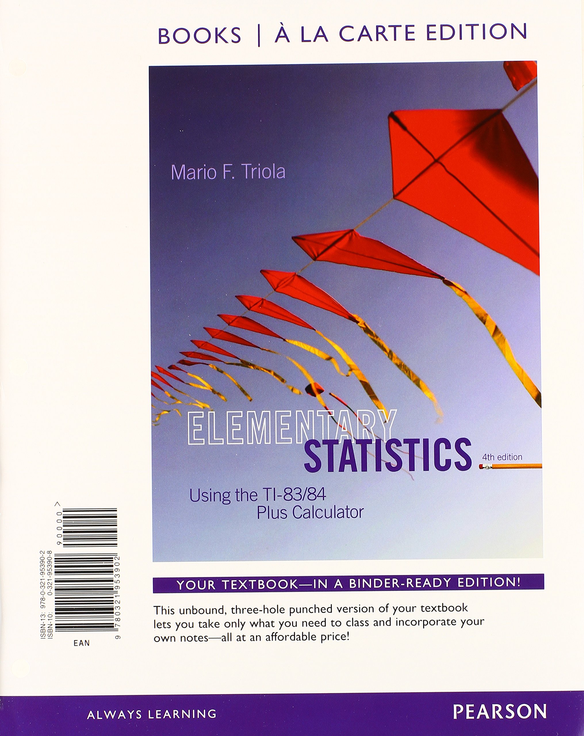 Elementary Statistics Using the TI-83/84 Plus Calculator Books a la carte Plus NEW MyLab Statistics with Pearson eText -- Access Card Package