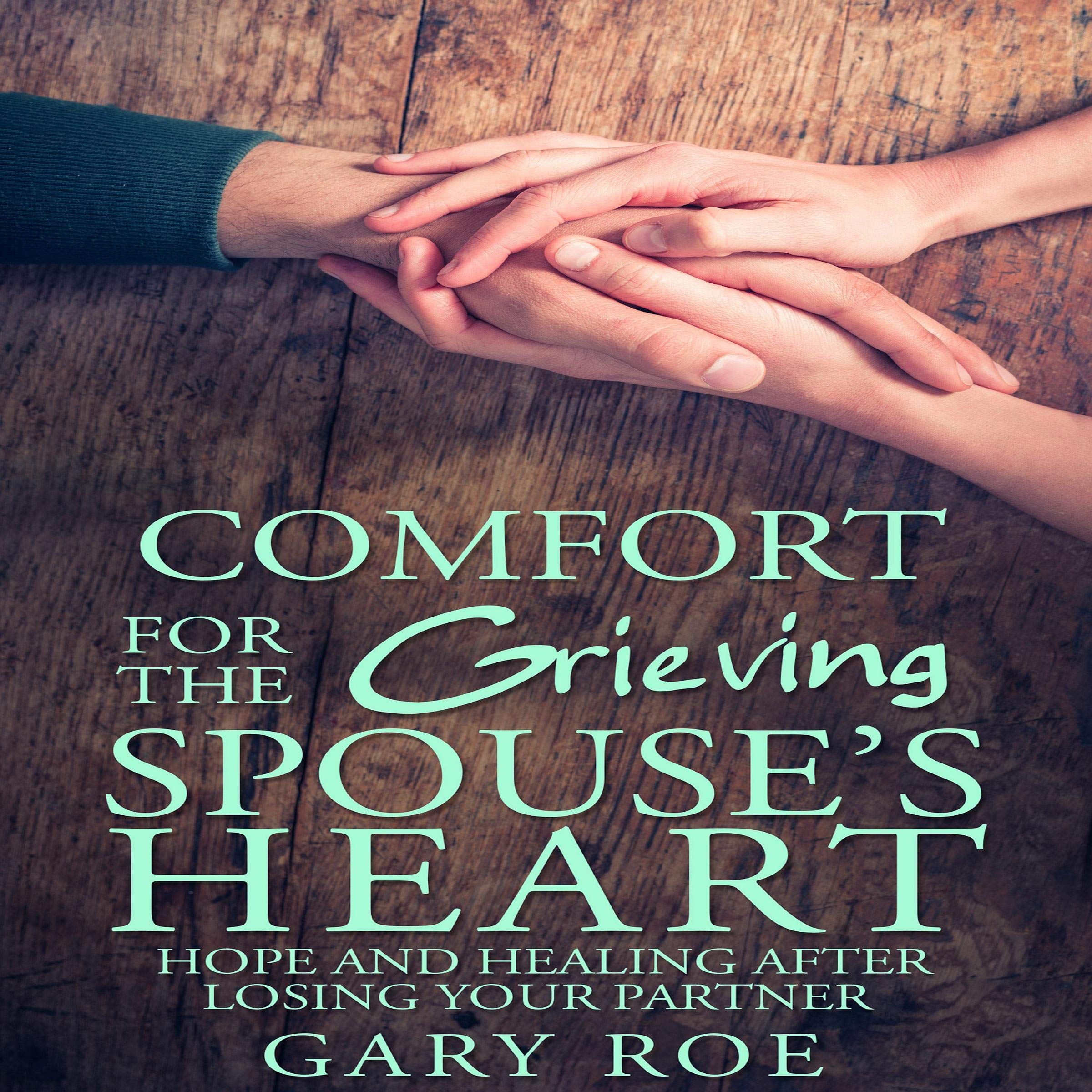Comfort for the Grieving Spouse's Heart
