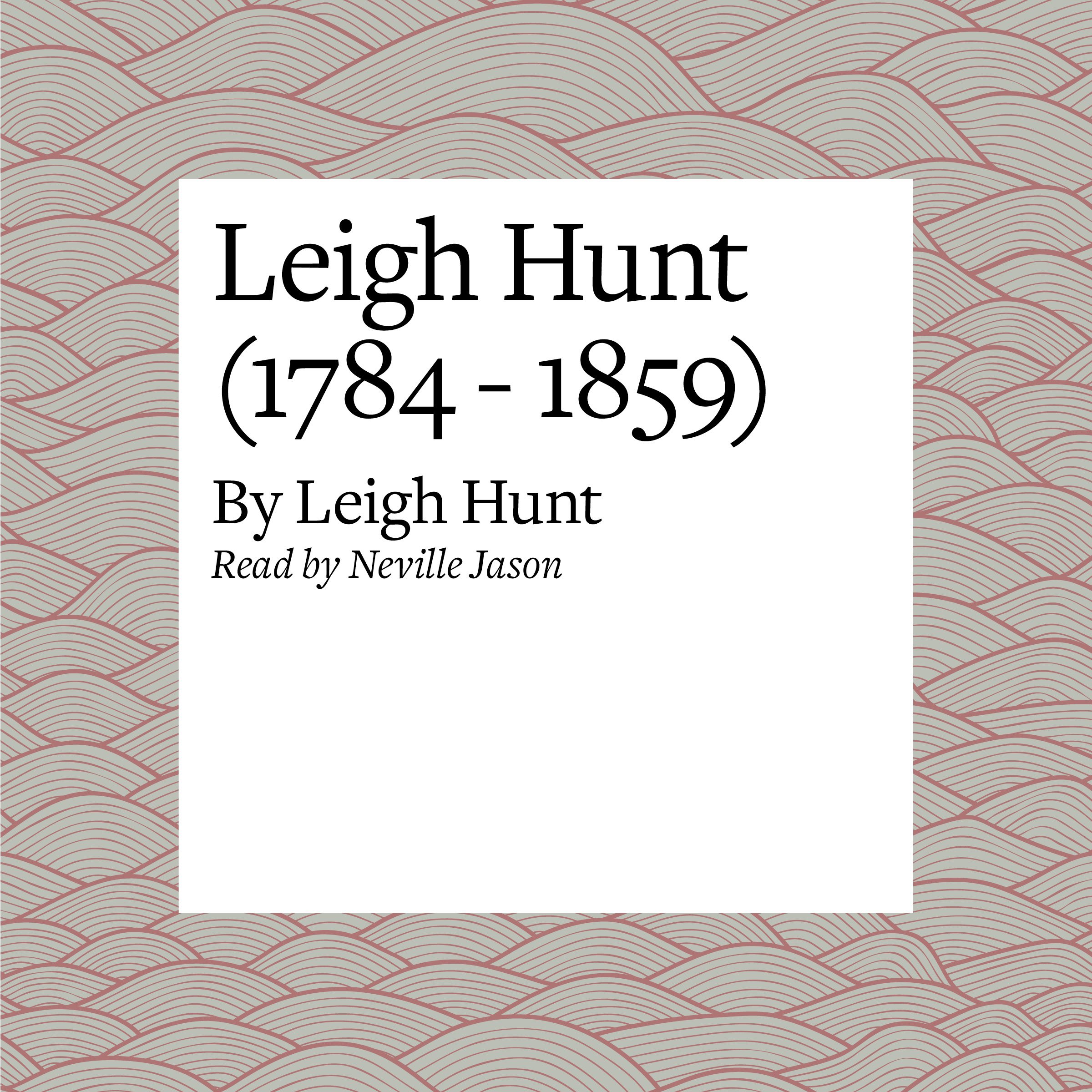 Leigh Hunt (1784 - 1859)