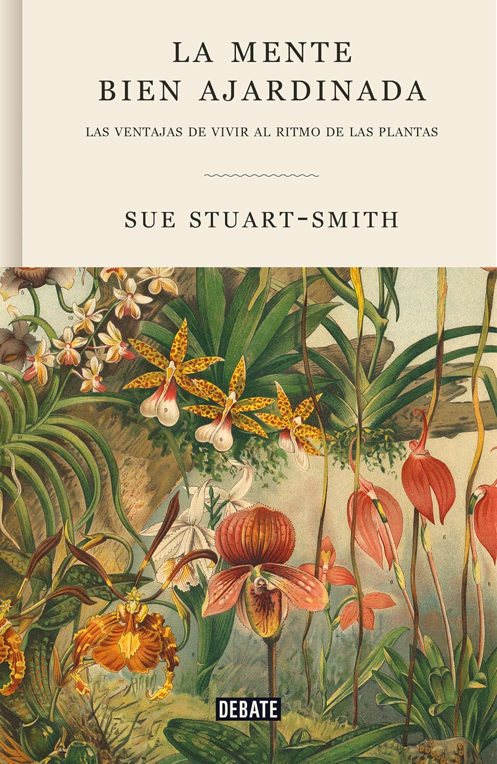 La mente bien ajardinada: Las ventajas de vivir al ritmo de las plantas (Spanish Edition)