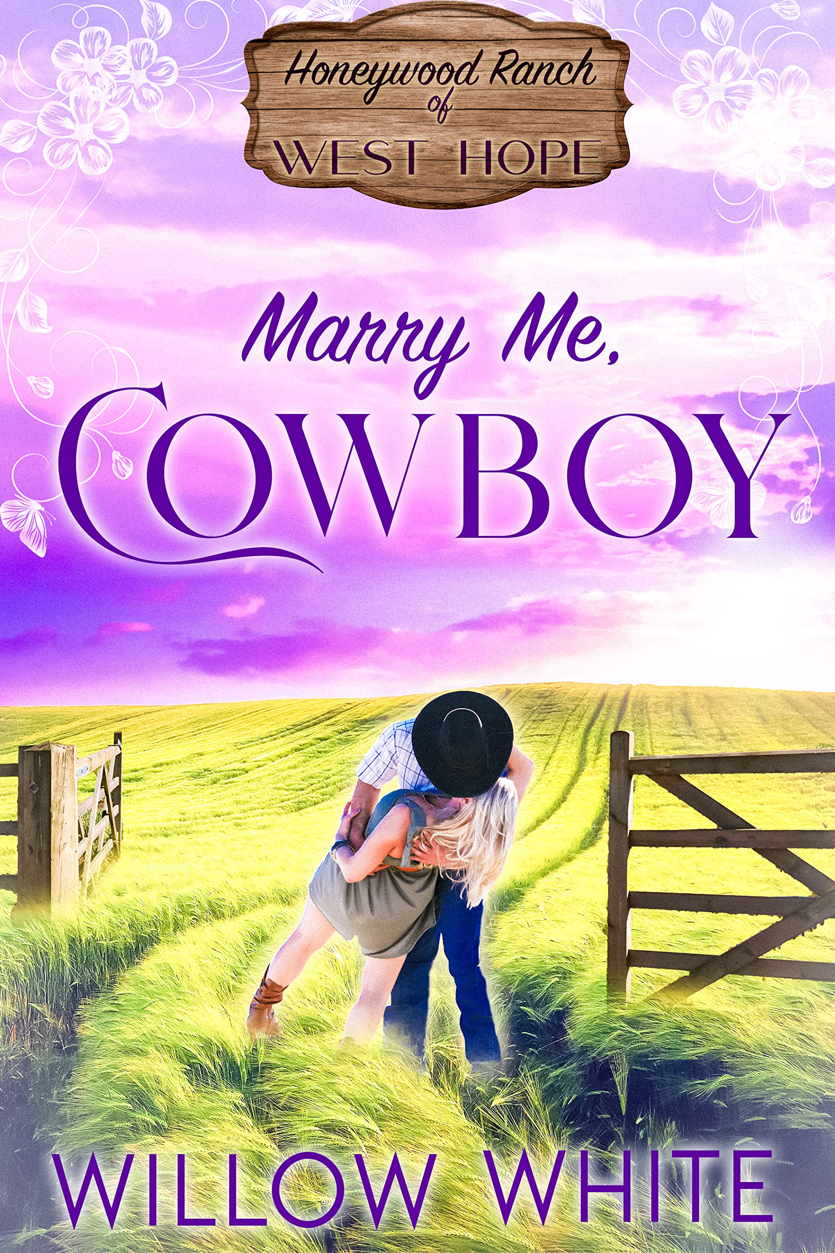 Marry Me, Cowboy: Sweet Western Christian Romance (Honeywood Ranch of West Hope, South Dakota Book 1)