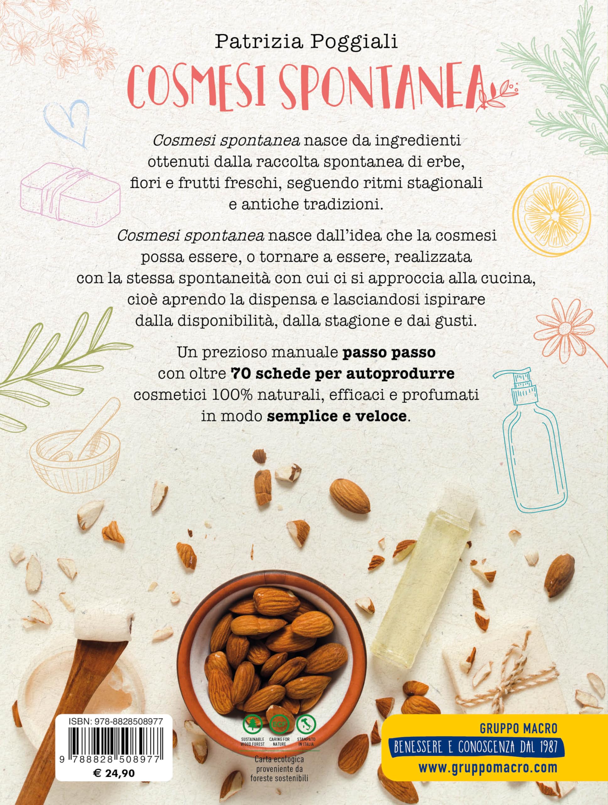 Cosmesi spontanea al ritmo delle stagioni. Con erbe, fiori e frutta fresca.