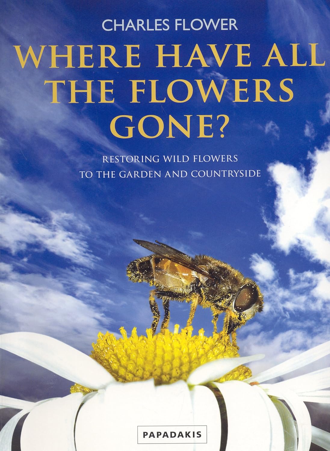 Where Have All The Flowers Gone? Restoring Wildflowers to the Countryside Amazon.co.uk