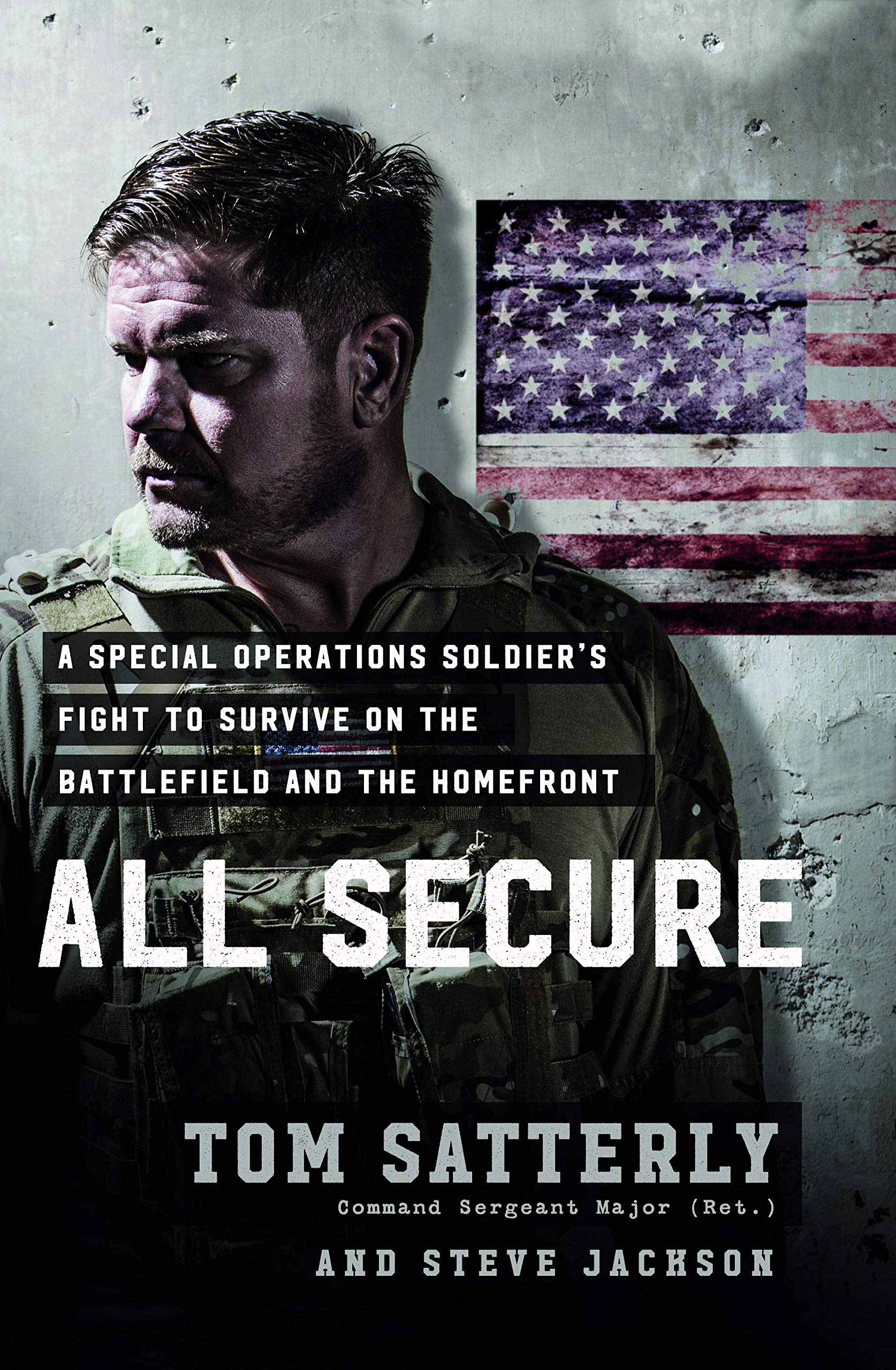 All Secure: A Special Operations Soldier's Fight to Survive on the Battlefield and the Homefront
