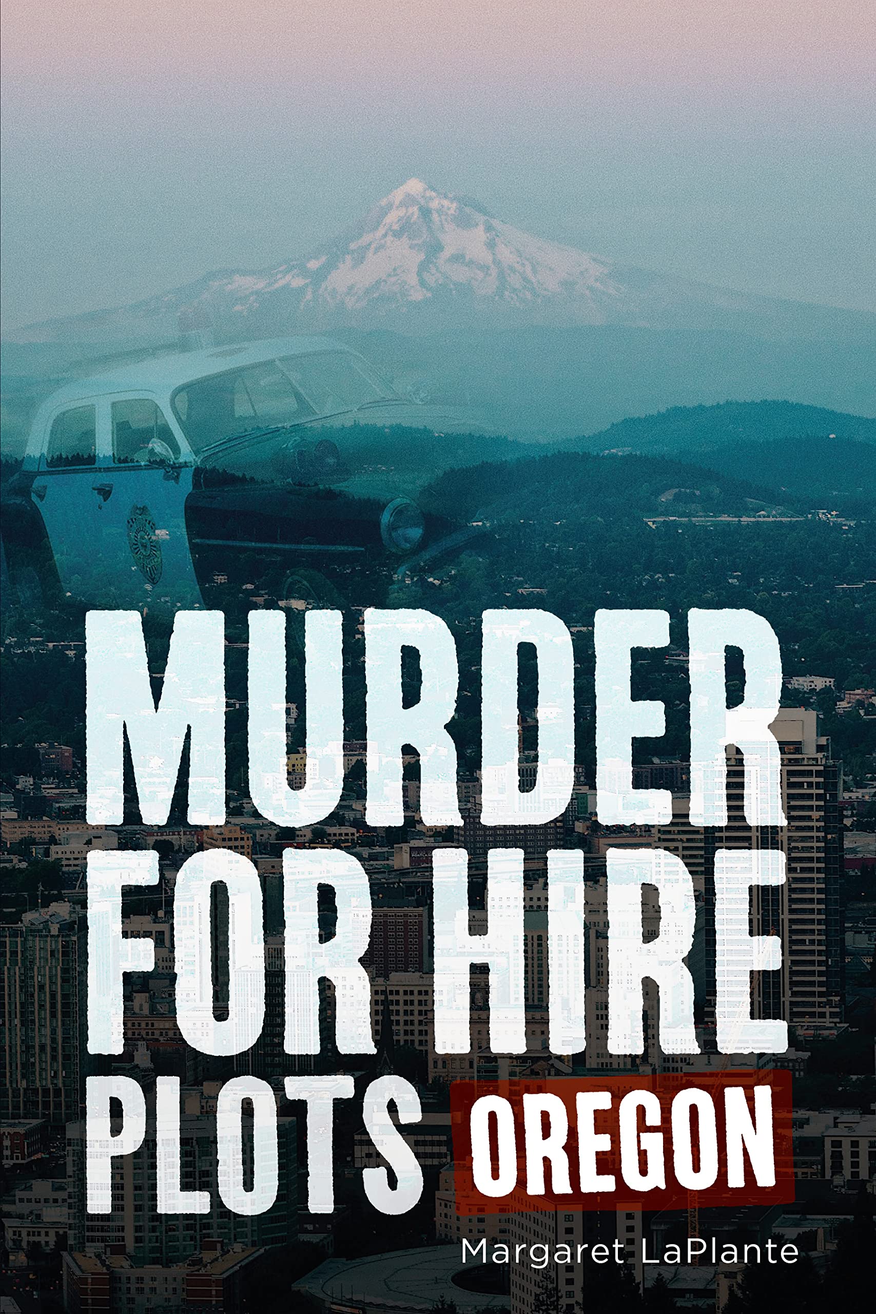 Murder For Hire Plots Oregon No Series Generic Leplante Margaret
