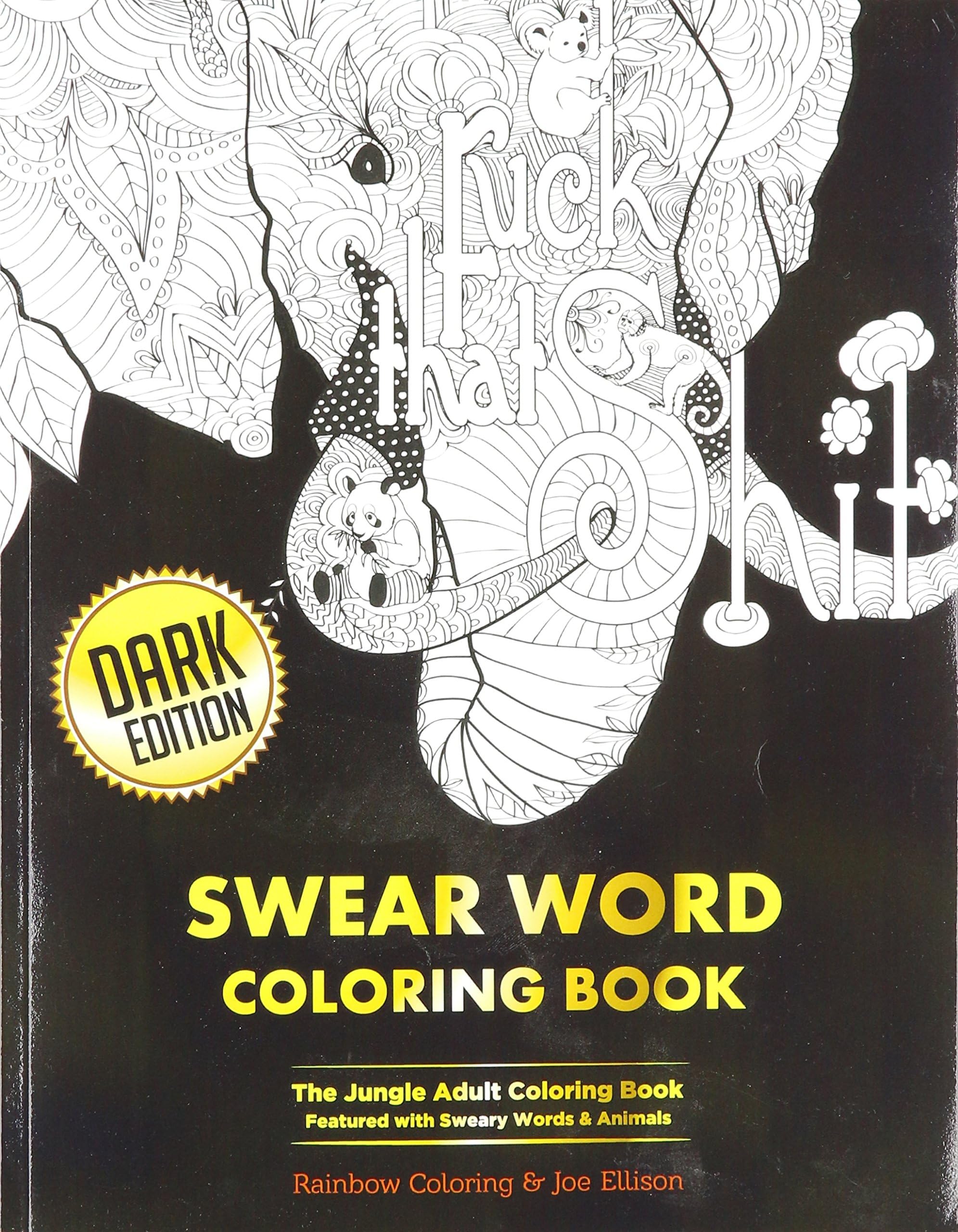 Swear Word Coloring Book: Dark Edition: The Jungle Adult Coloring Book Featured with Sweary Words & Animals Paperback – May 13, 2016