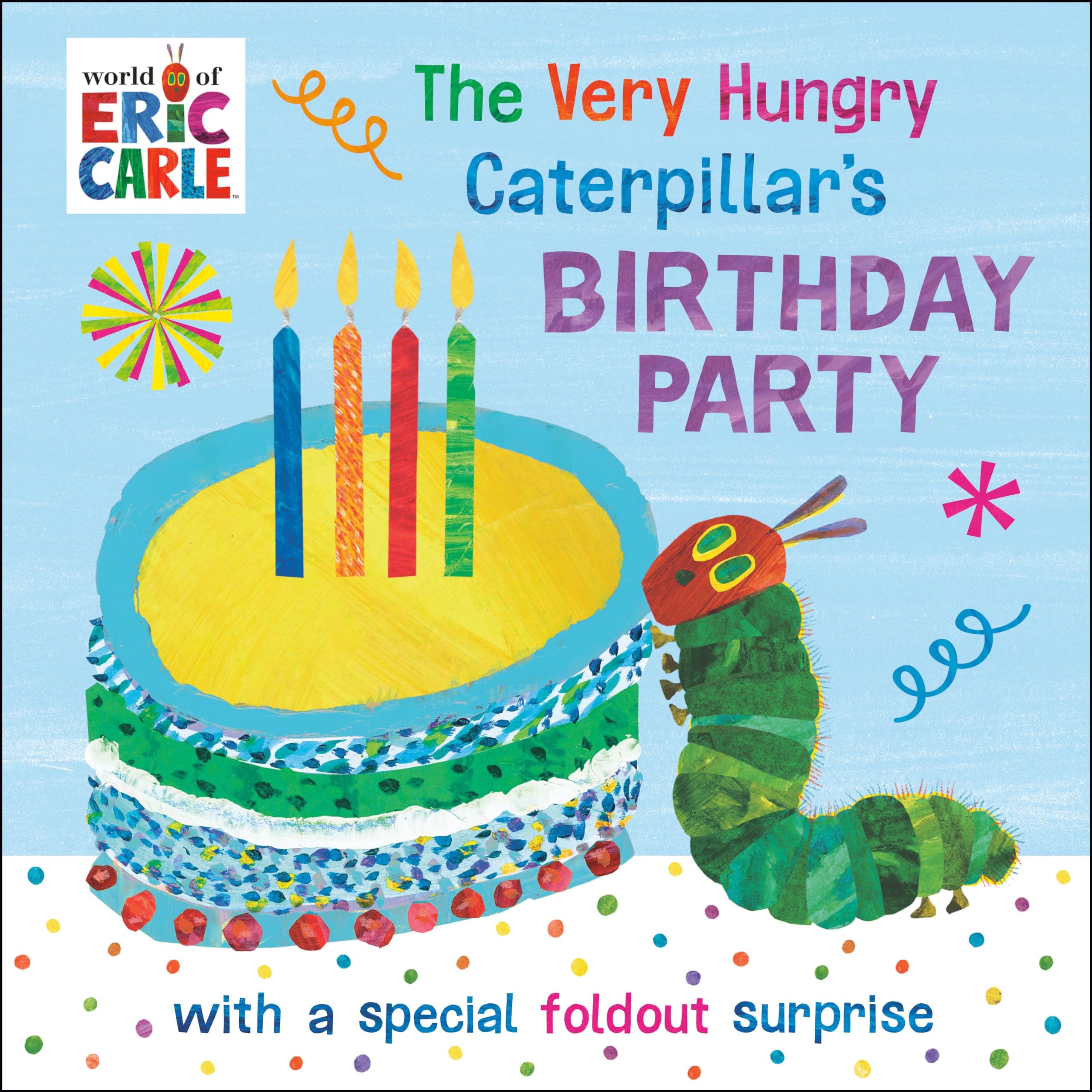 The Very Hungry Caterpillar's Birthday Party: with a Special Foldout Surprise (World of Eric Carle)