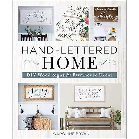 Hand-Lettered Home: A Rustic Guide to Creating Charming Farmhouse Decor