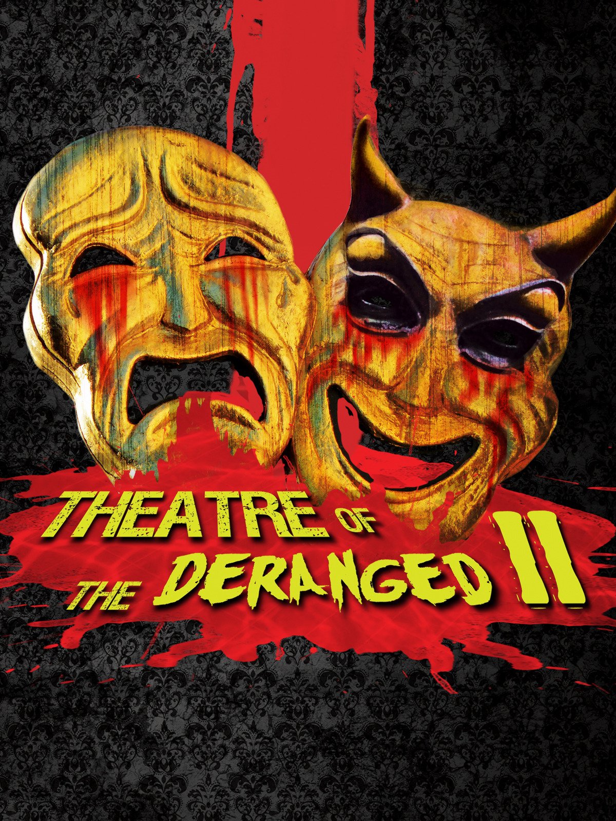 Theatre of the Deranged II