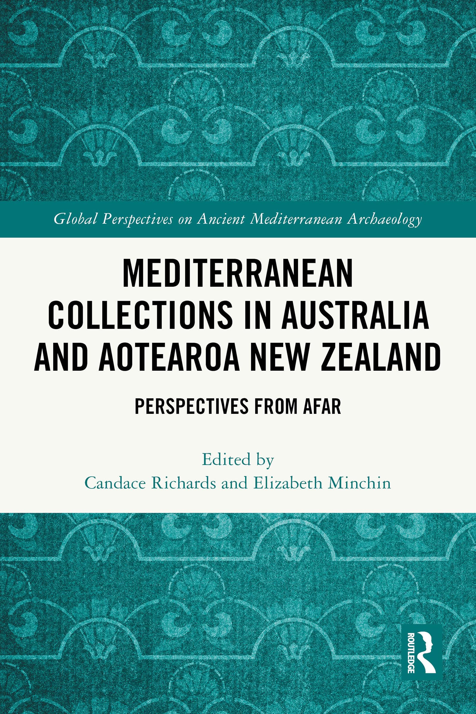 Mediterranean Collections in Australia and Aotearoa New Zealand: Perspectives from Afar (Global Perspectives on Ancient Mediterranean Archaeology)