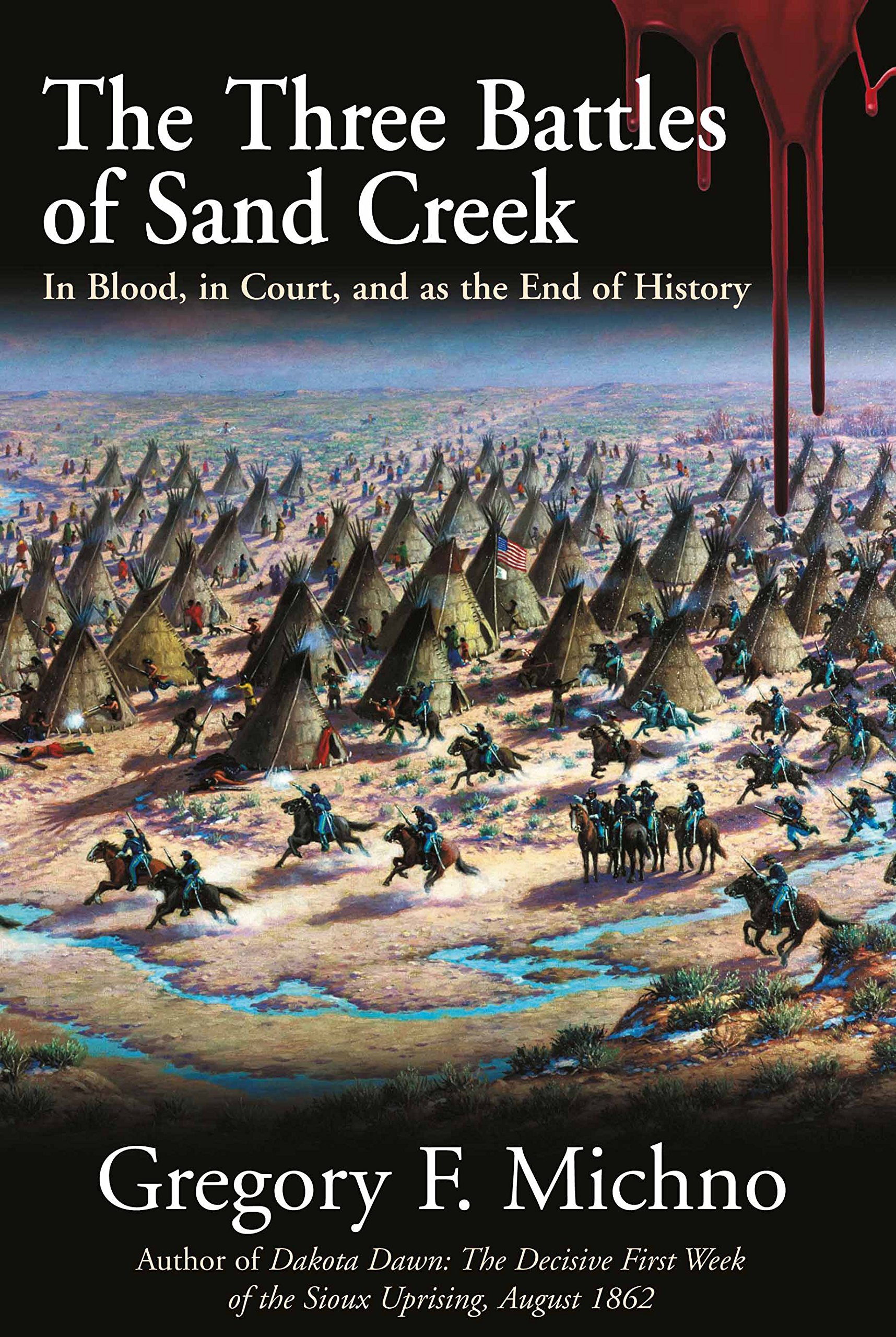 Buy The Three Battles of Sand Creek: In Blood, in Court, and As the End of History — BookShops.in