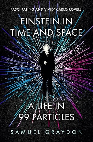 Einstein in Time and Space: A Life in 99 Particles (Father Anselm Novels)