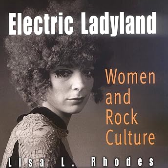 Electric Ladyland: Women and Rock Culture Audiobook by Lisa L. Rhodes episode artwork