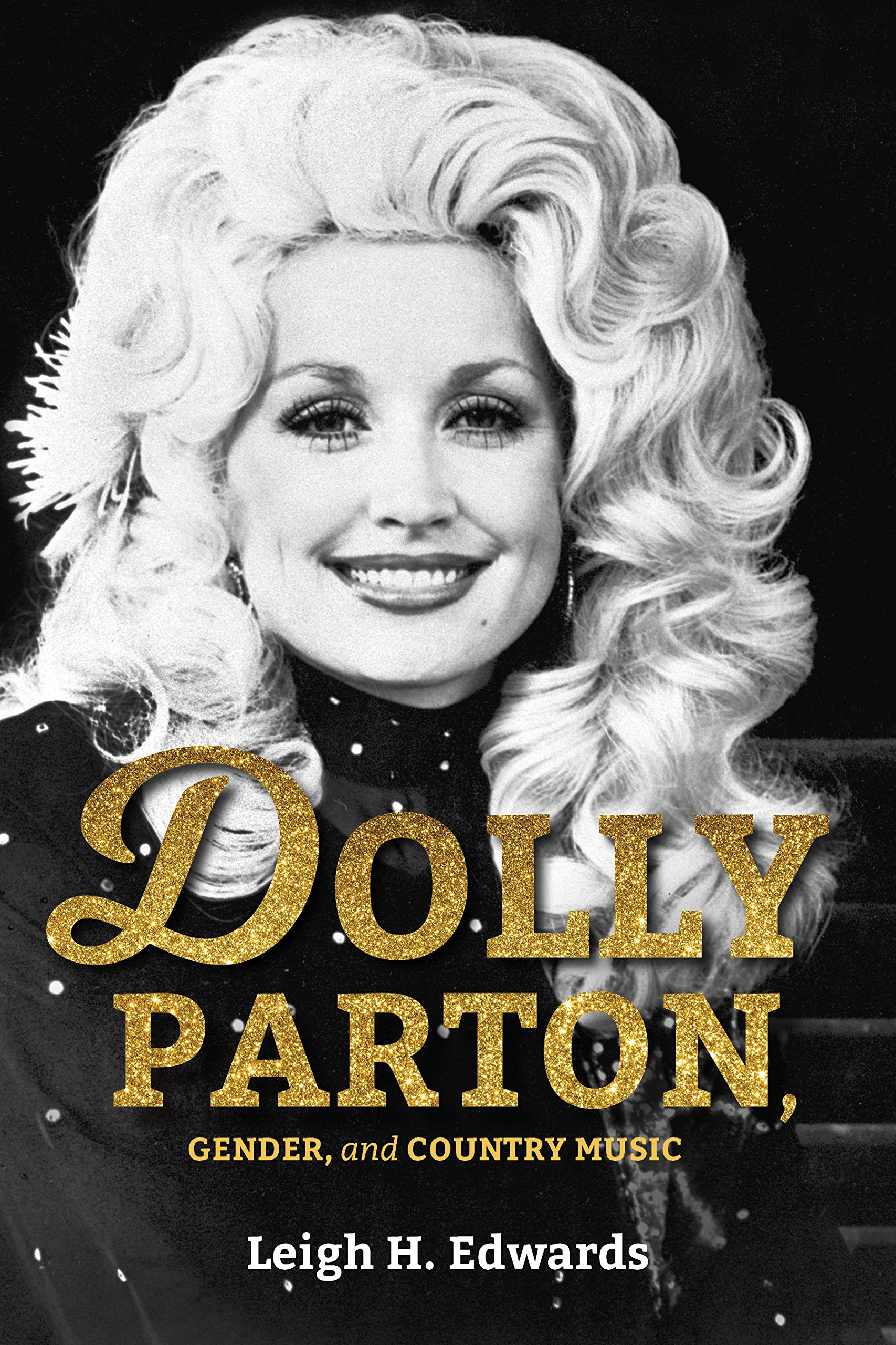 Dolly Parton, Gender, and Country Music by Leigh H. Edwards (Paperback Book)