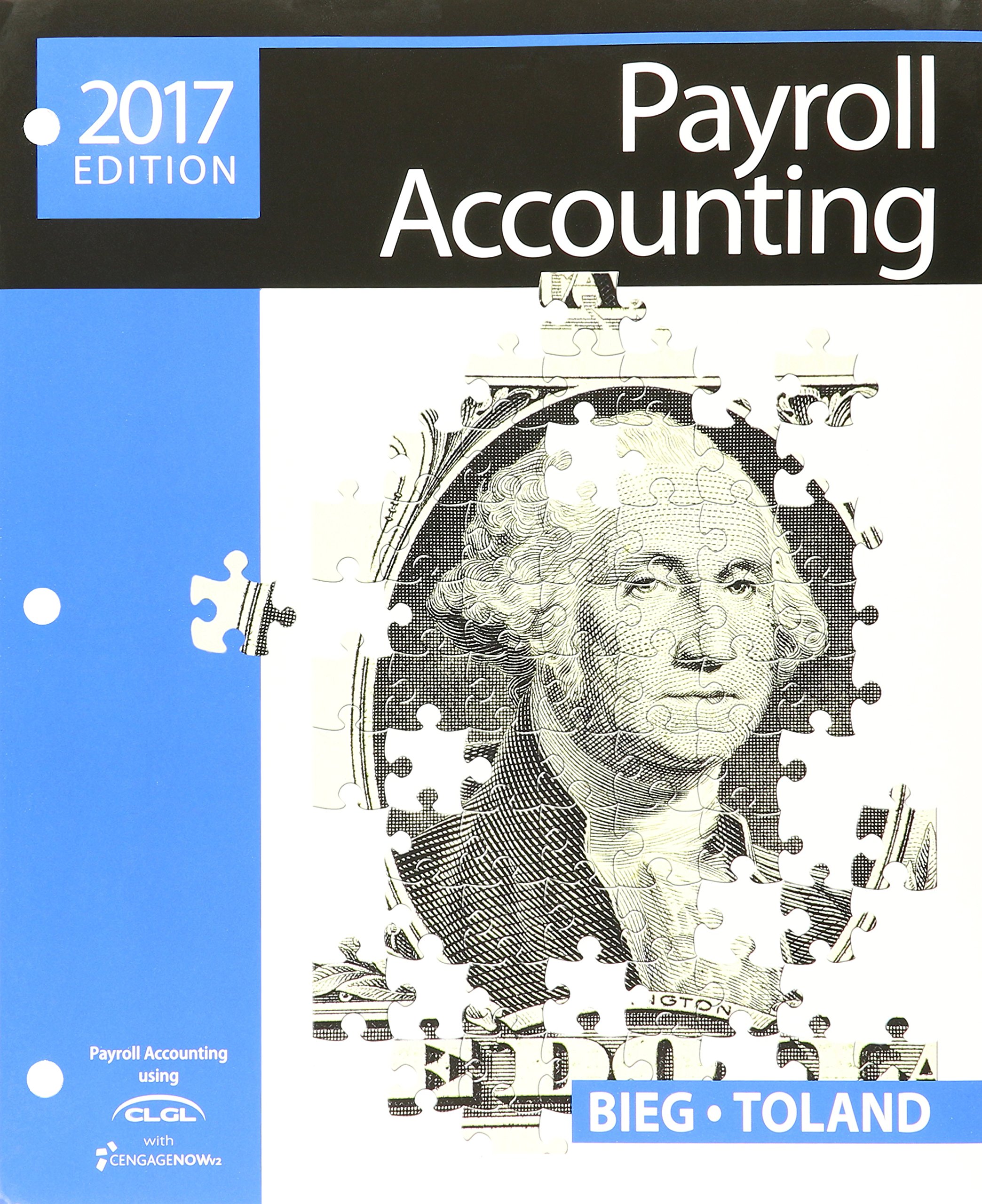 Bundle: Payroll Accounting 2017 (with CengageNOWv2, 1 term Printed Access Card), Loose-Leaf Version, 27th + Access Sticker for LMS Integrated CengageNOWv2 Bundles Payroll Accounting 2017