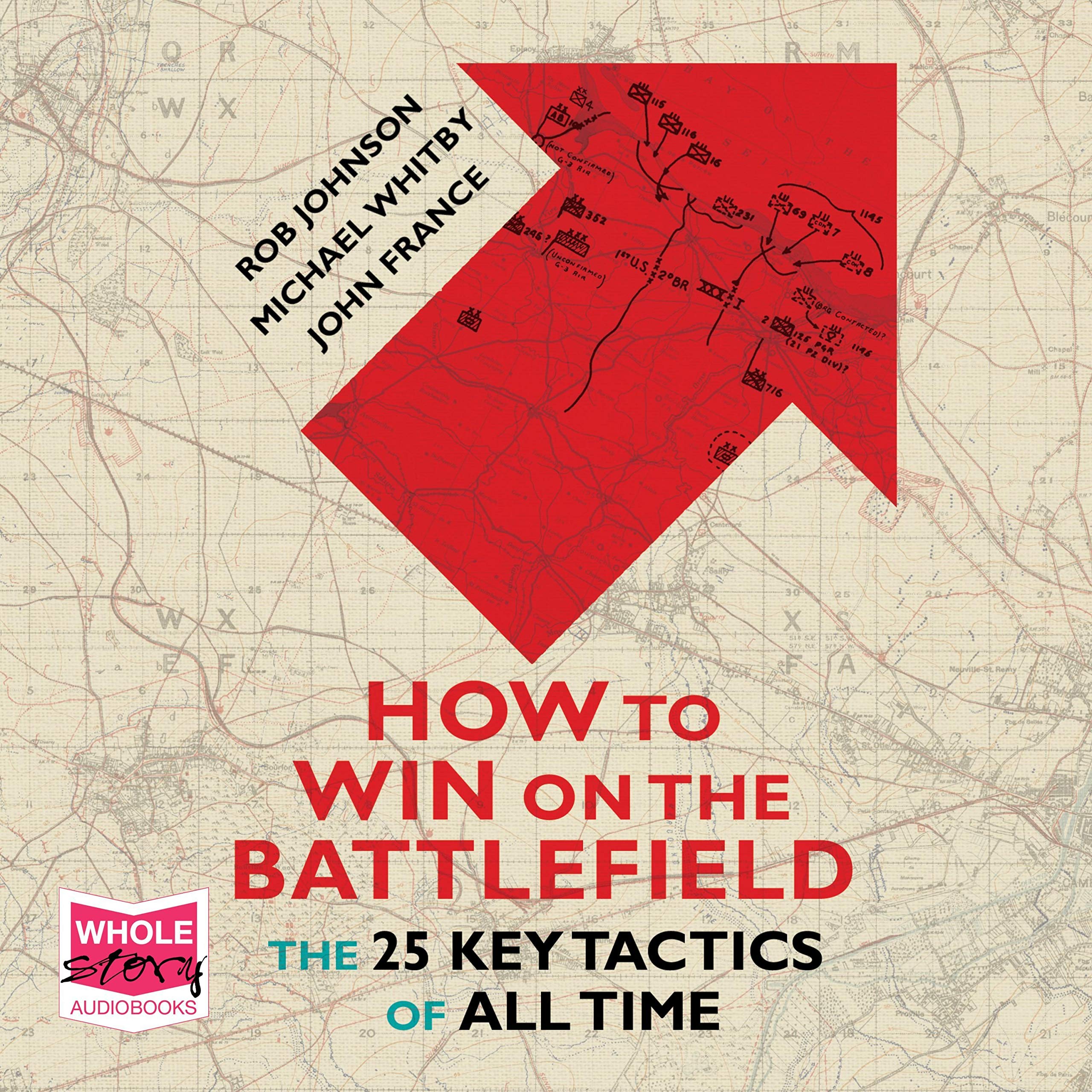 How to Win on the Battlefield: The 25 Key Tactics of All Time