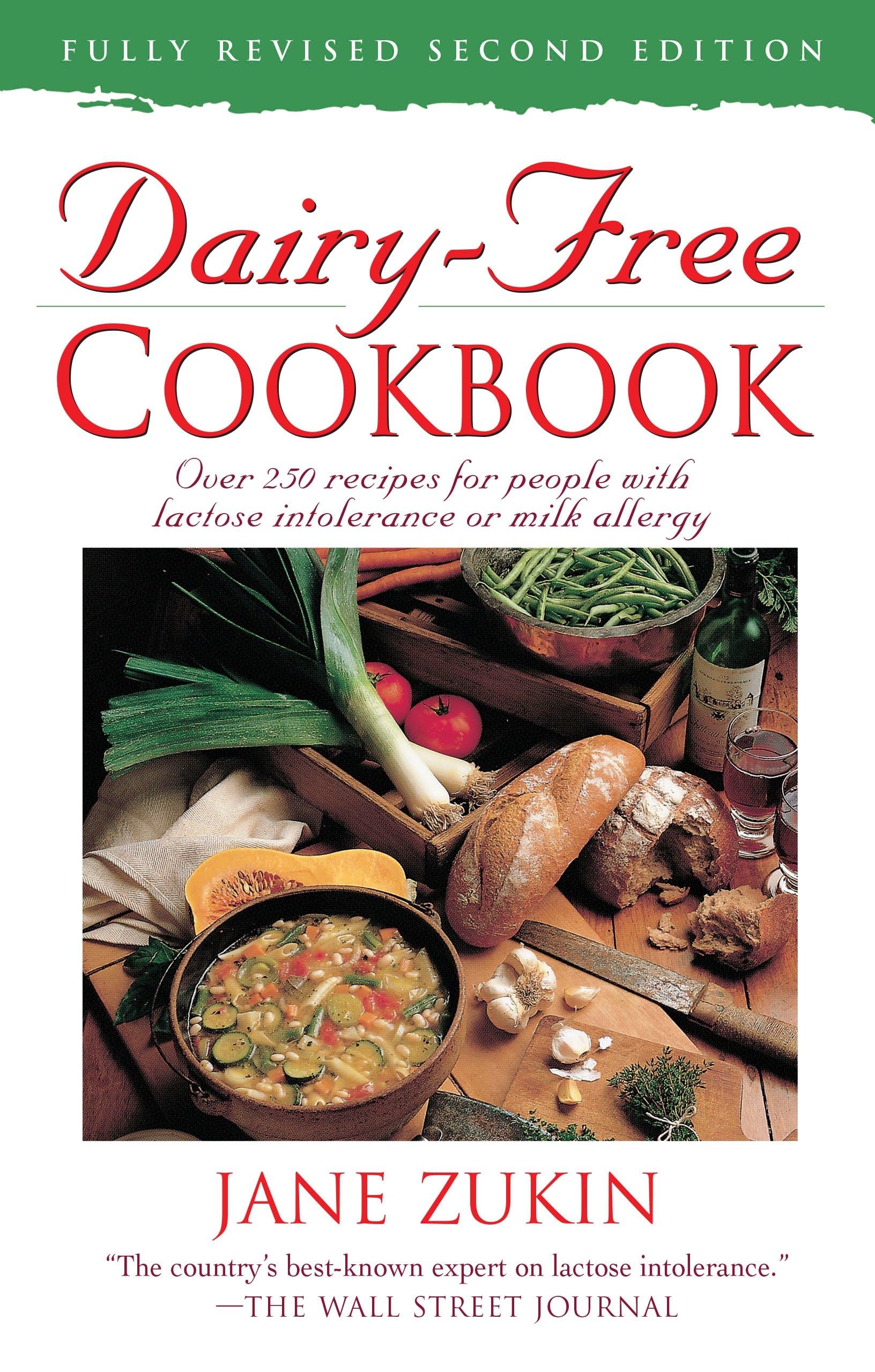 Dairy-Free Cookbook, Fully Revised 2nd Edition : Over 250 Recipes for People with Lactose Intolerance or Milk Allergy