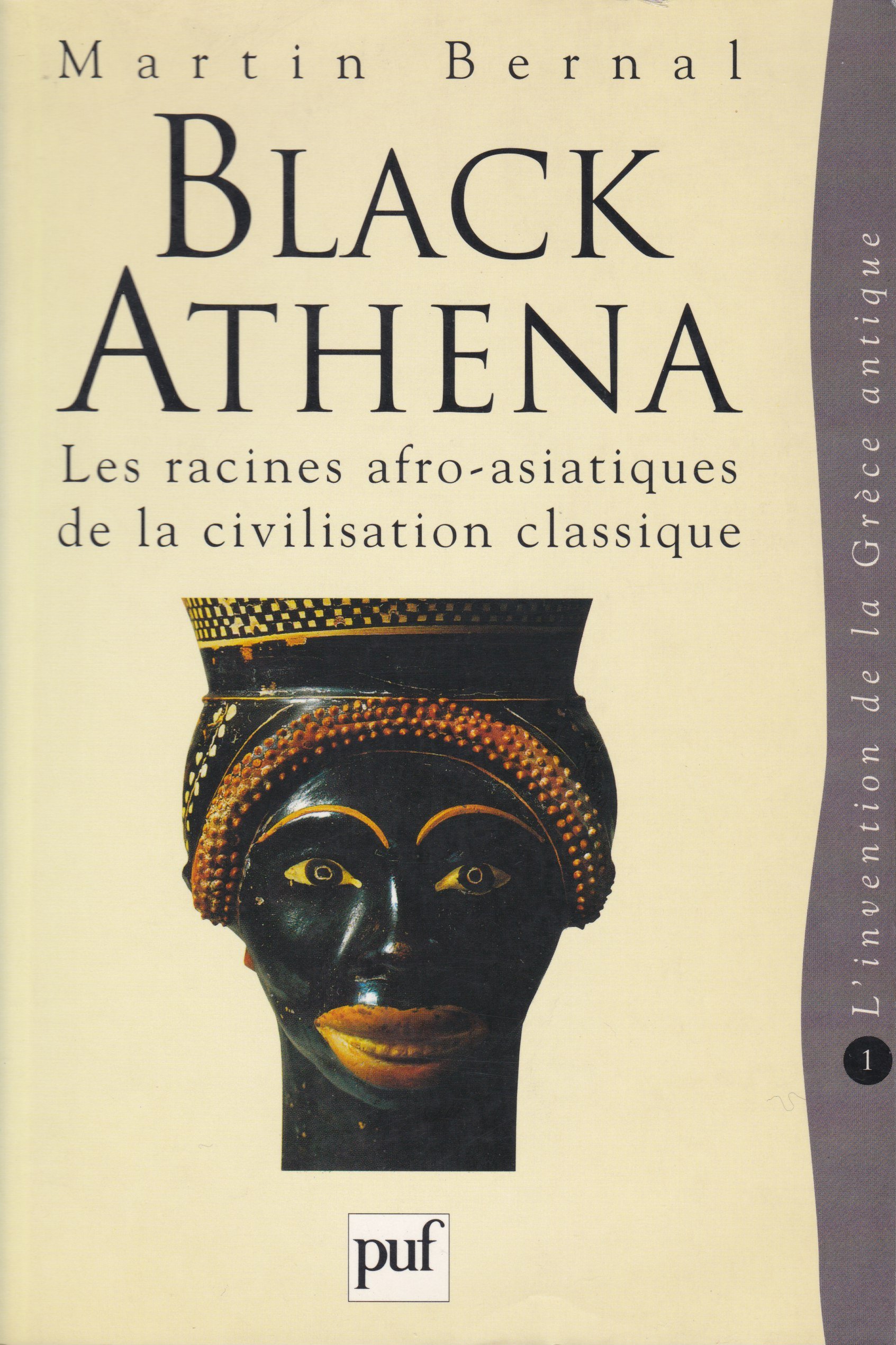 Black Athena, Les racines afro-asiatiques de la civilisation classique, tome 1 : L'invention de la Grèce antique