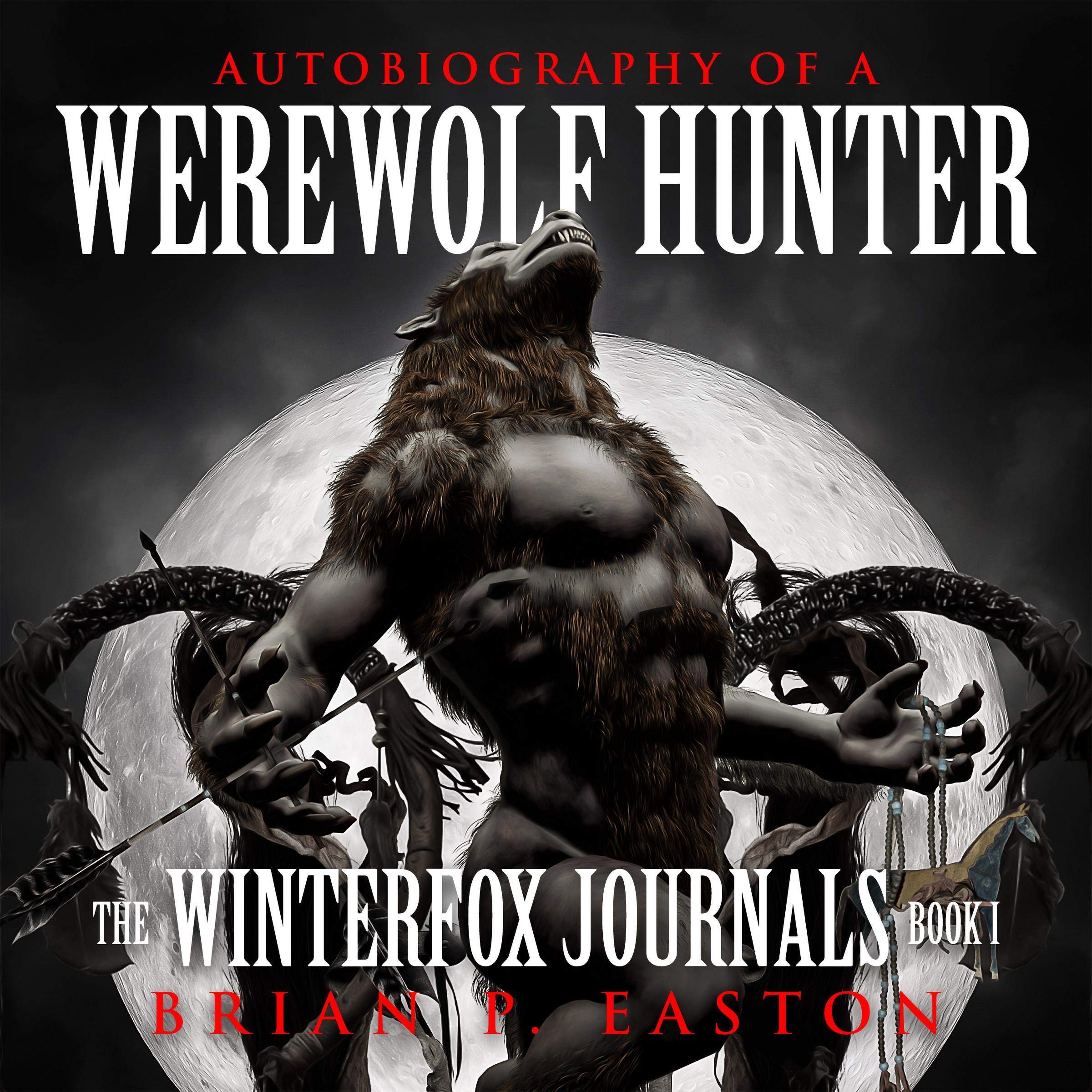 Cover art for The Winterfox Journals Book One: Autobiography of a Werewolf Hunter