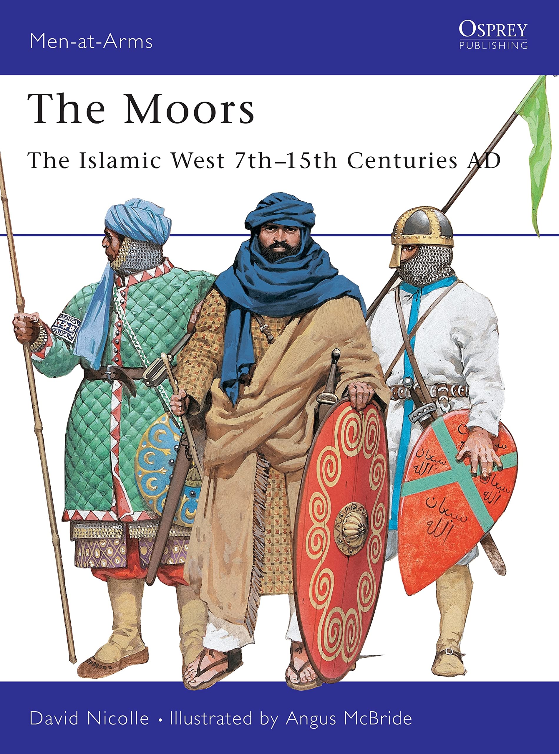 The Moors: The Islamic West 7th–15th Centuries AD (Men-at-Arms, 348) Paperback – January 25, 2001