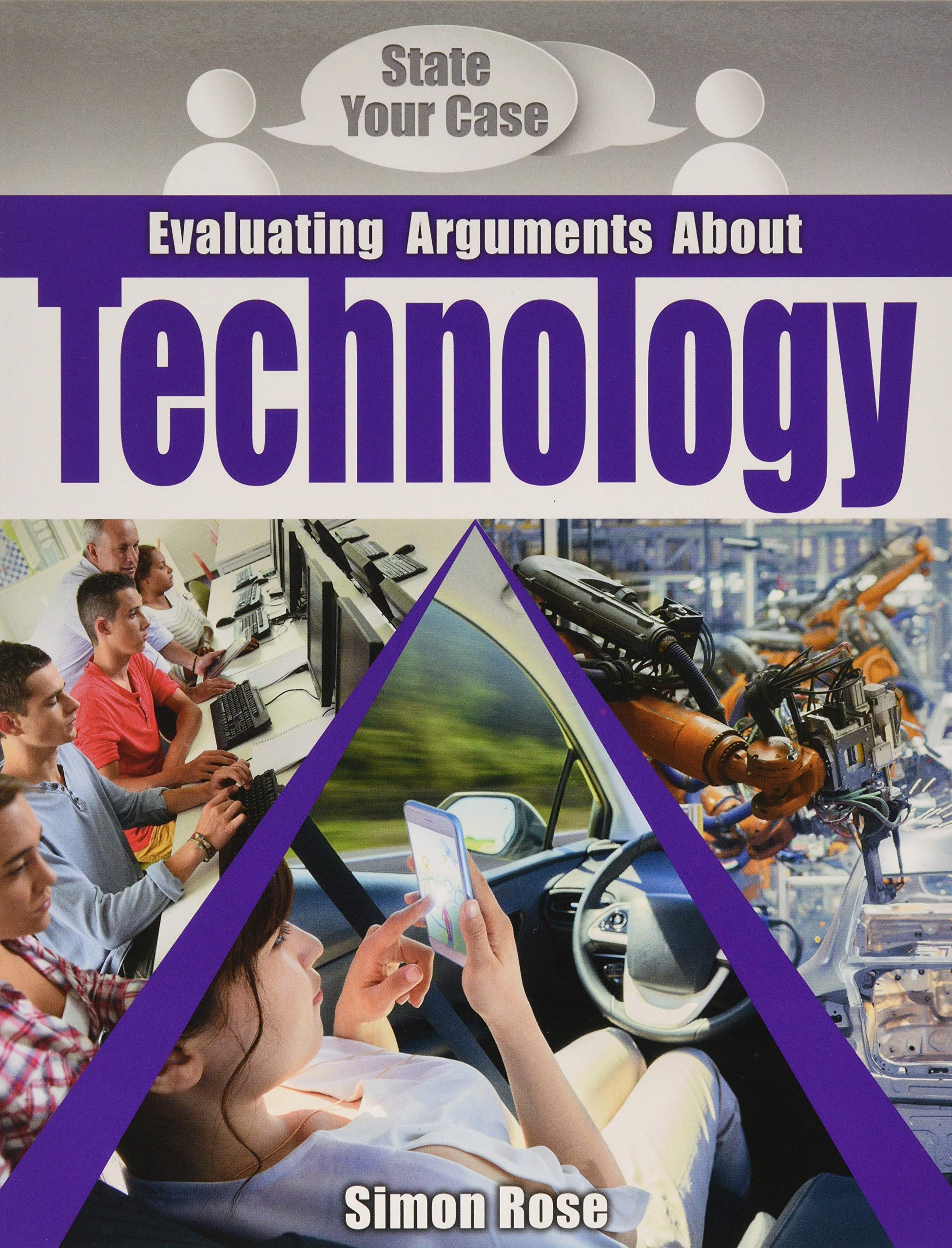 Evaluating Arguments About Technology (State Your Case)