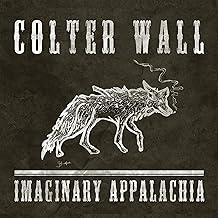 Colter Wall - Imaginary Appalachia