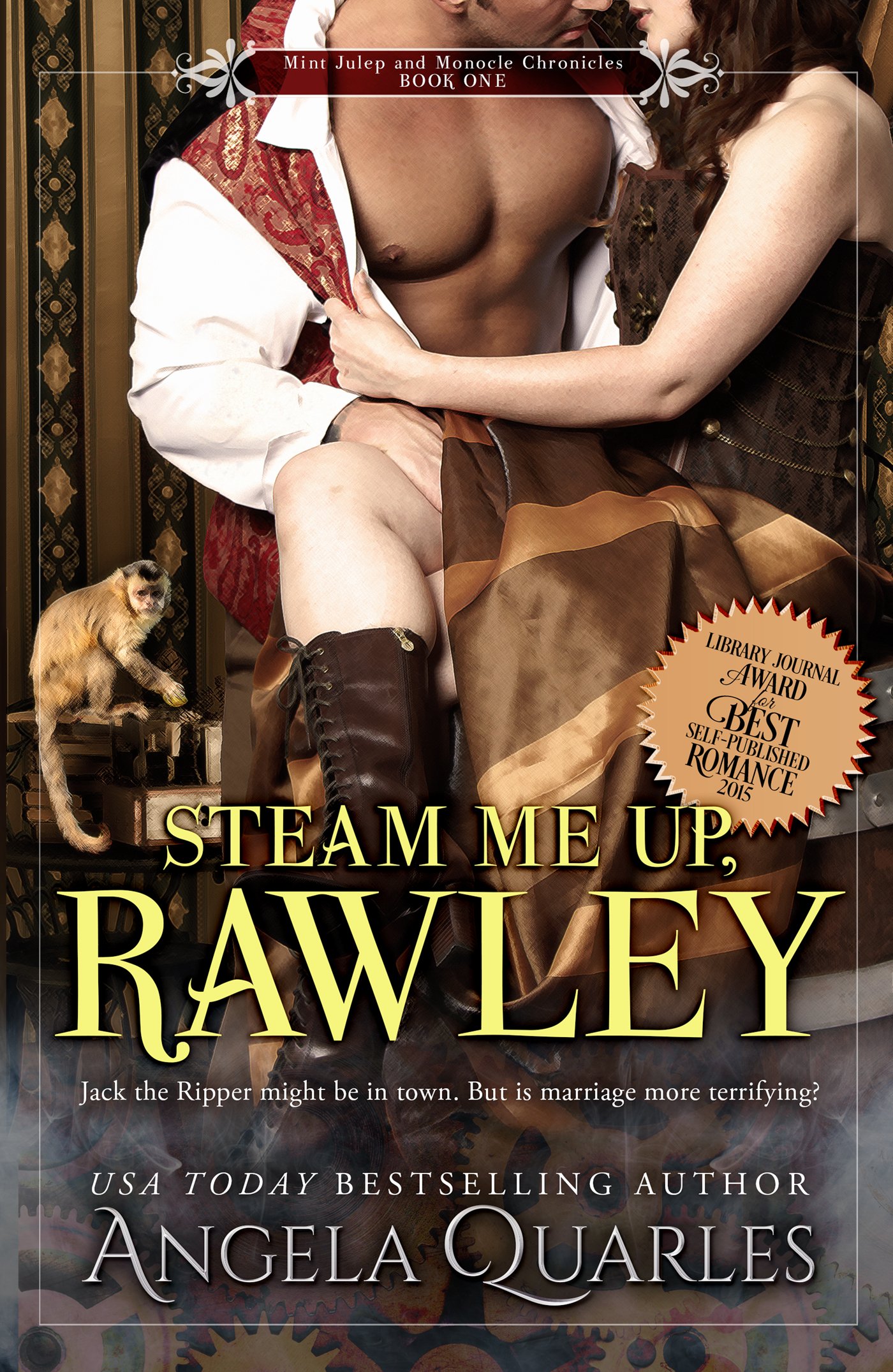 Steam Me Up, Rawley: A Steampunk Romance (The Mint Julep & Monocle Chronicles Book 1)