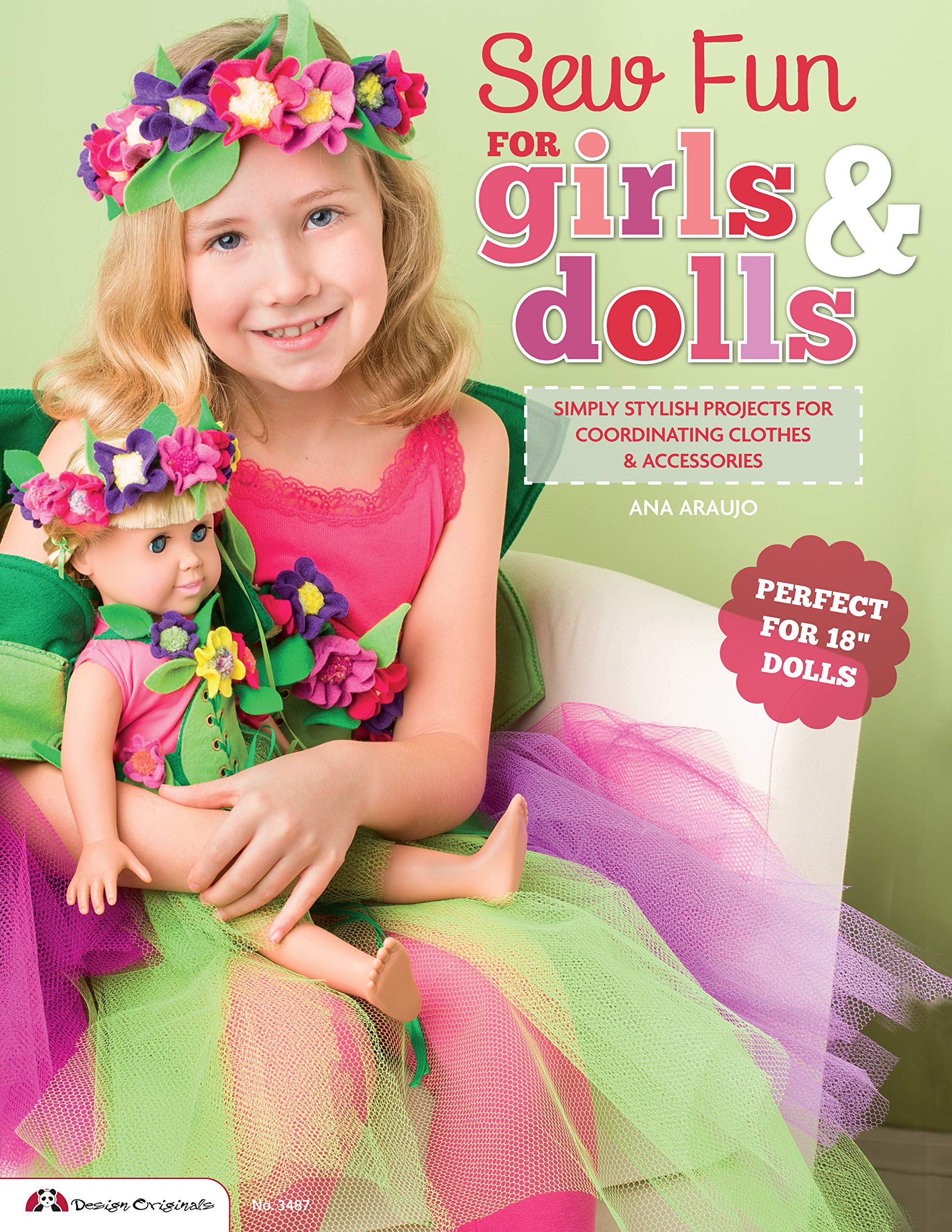 Sew Fun for Girls & Dolls: Simply Stylish Projects for Coordinating Clothes & Accessories, Perfect for 18" Dolls